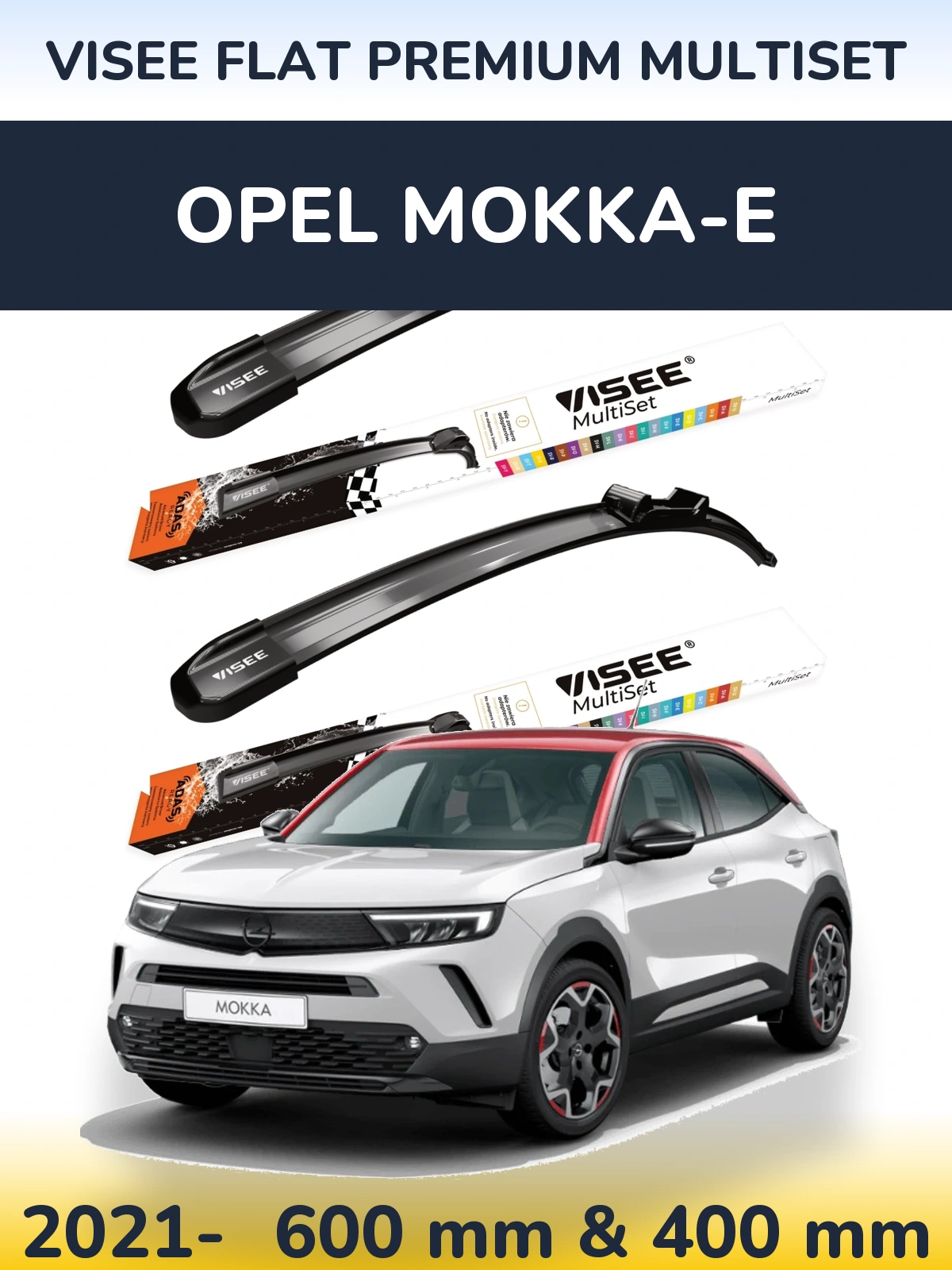 Front wiper blade set VISEE FLAT PREMIUM MultiSet 600 & 400 mm for Opel Mokka-e 2021-2026