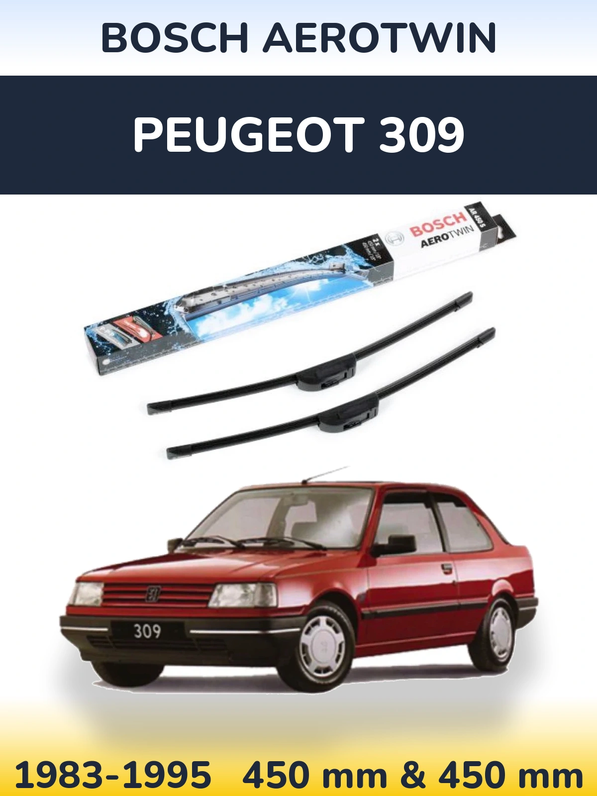 Front wiper blade set BOSCH AeroTwin 450 & 450 mm for Peugeot 309 1983-1995