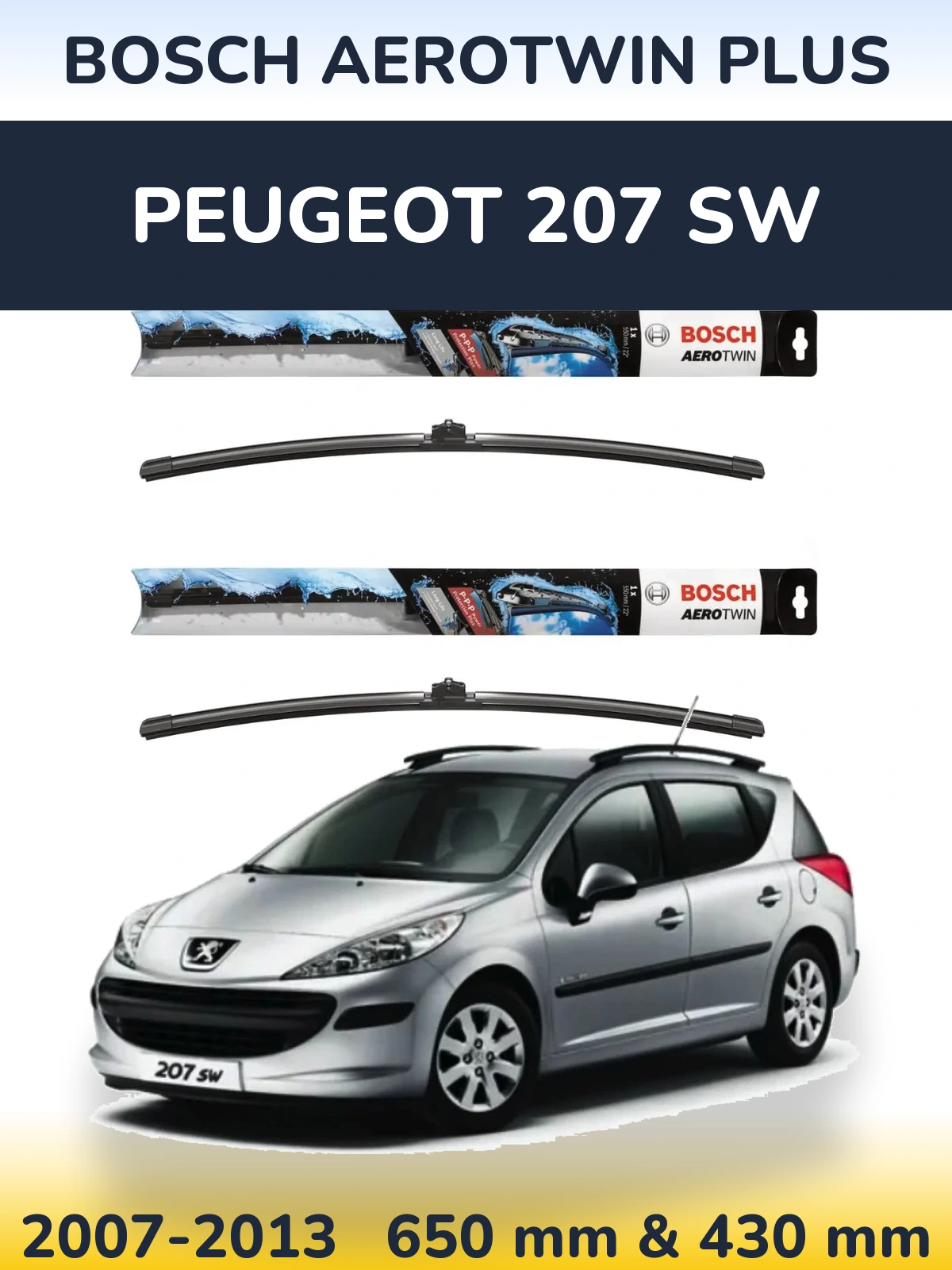 Front wiper blade set BOSCH AeroTwin Plus 650 & 430 mm for Peugeot 207 SW 2007-2013