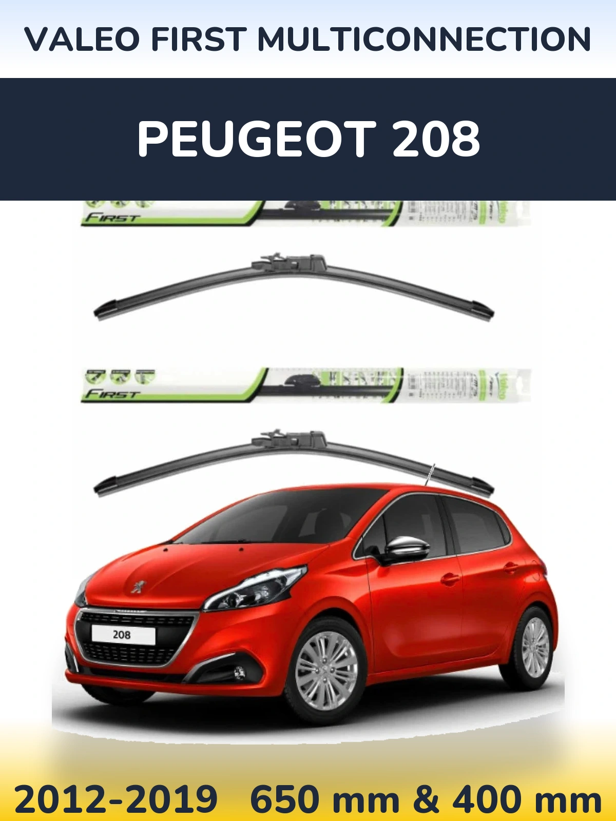 Комплект передних дворников Valeo First MultiConnection 650 & 400 мм для Peugeot 208 2012-2019