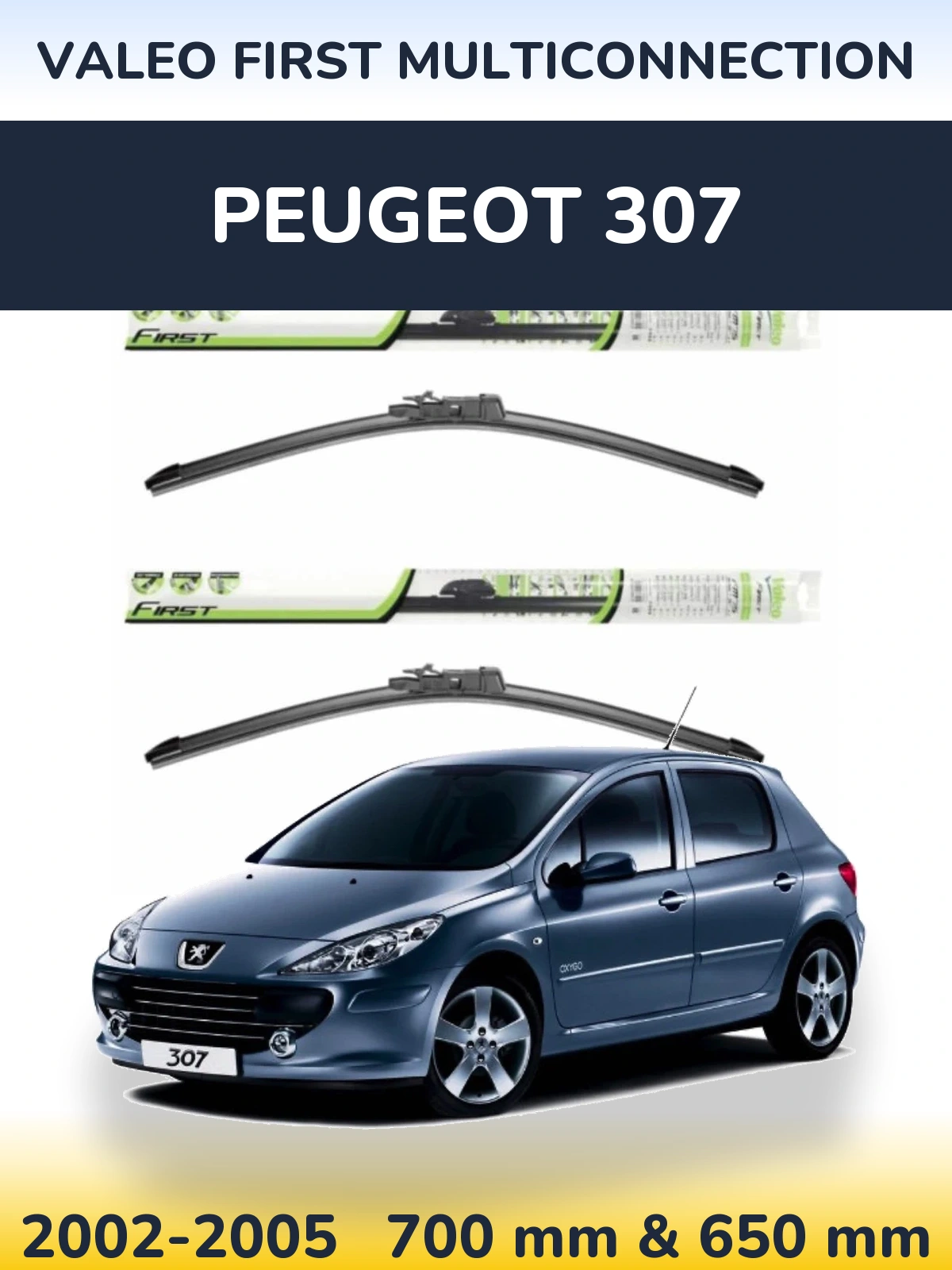 Комплект передних дворников Valeo First MultiConnection 700 & 650 мм для Peugeot 307 2002-2005