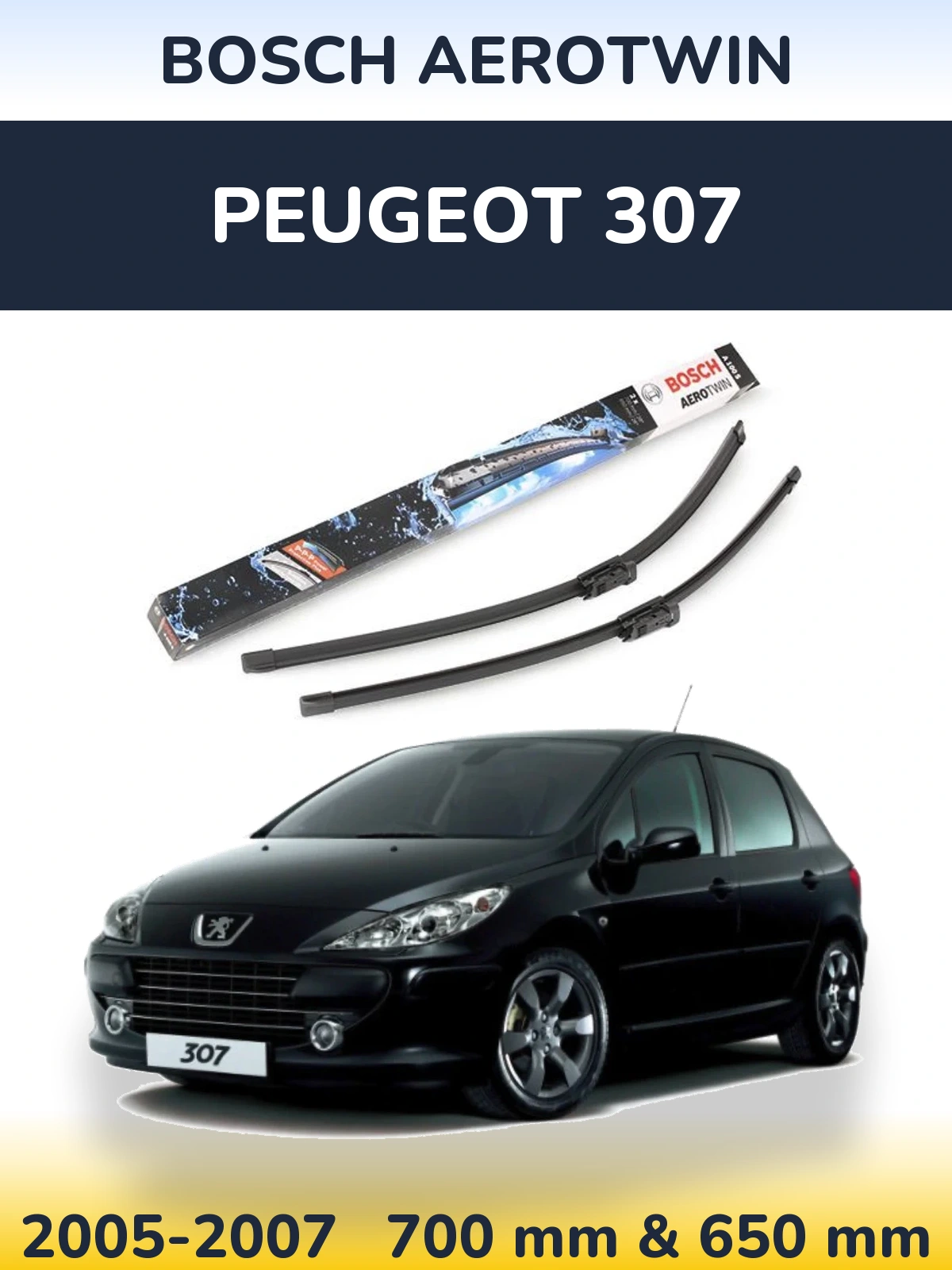 Komplet przednich wycieraczek BOSCH AeroTwin 700 & 650 mm do Peugeot 307 2005-2007