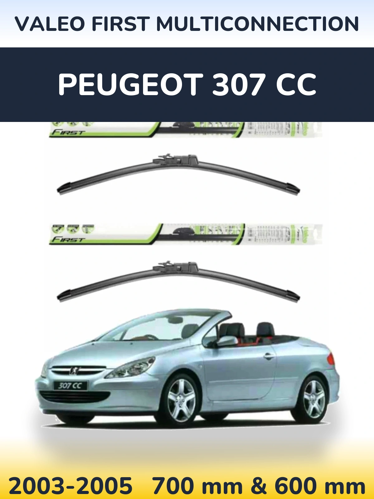 Front wiper blade set Valeo First MultiConnection 700 & 600 mm for Peugeot 307 CC 2003-2005