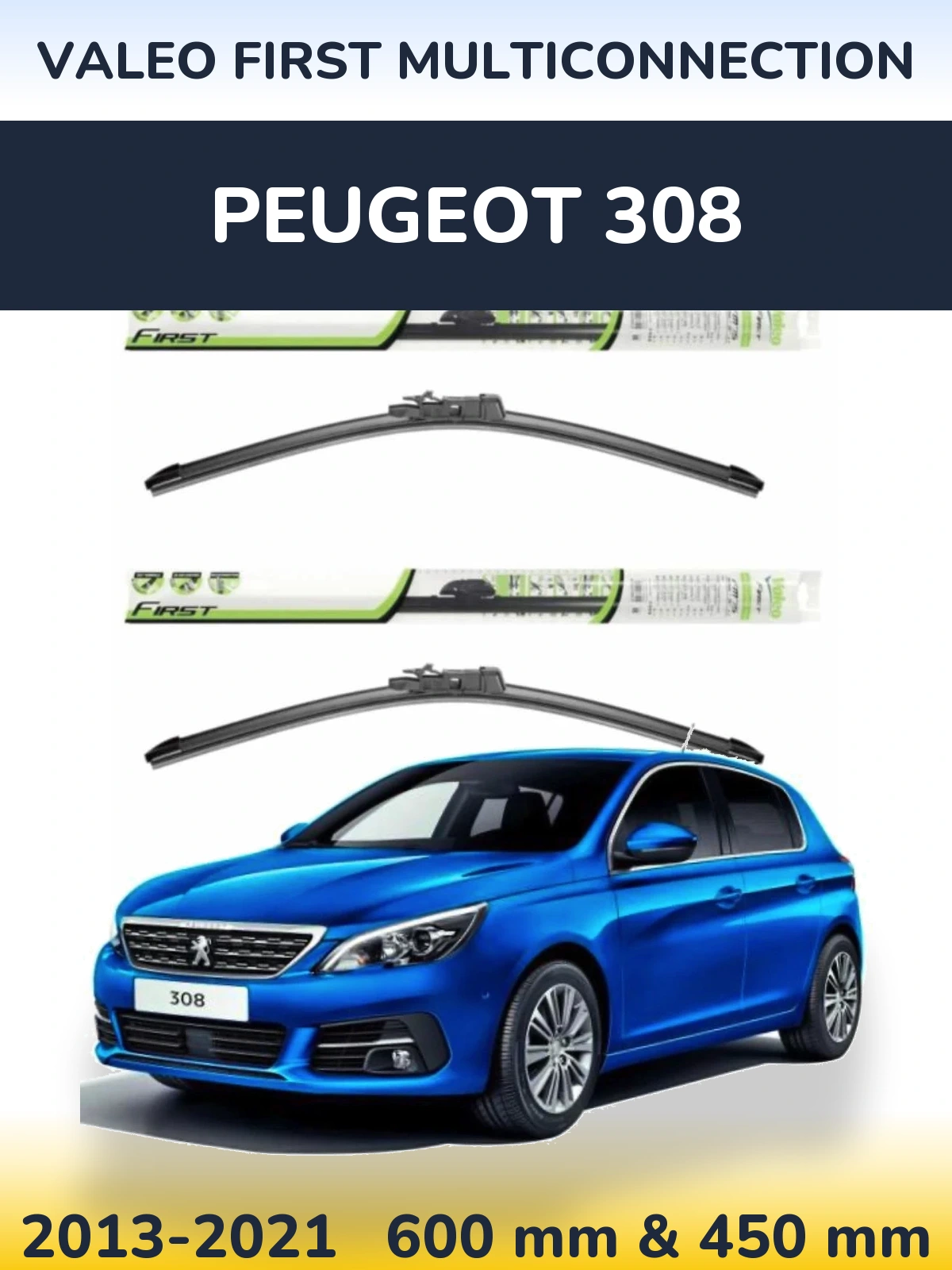 Komplet przednich wycieraczek Valeo First MultiConnection 600 & 450 mm do Peugeot 308 2013-2021