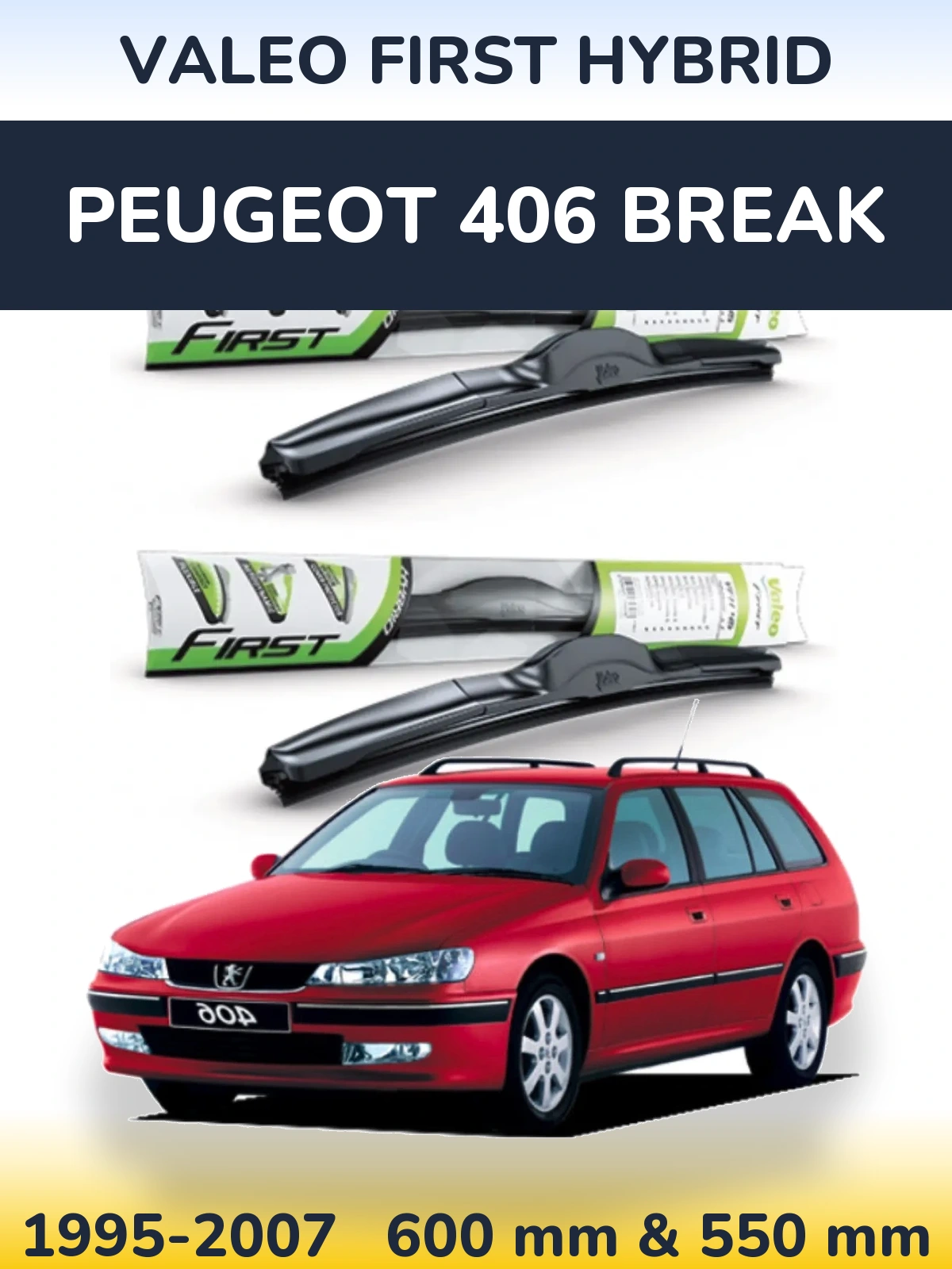 Komplet przednich wycieraczek Valeo First Hybrid 600 & 550 mm do Peugeot 406 Break 1995-2007