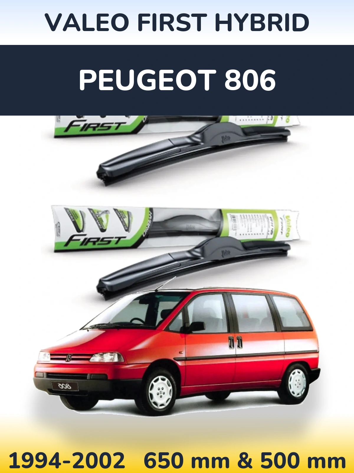 Komplet przednich wycieraczek Valeo First Hybrid 650 & 500 mm do Peugeot 806 1994-2002
