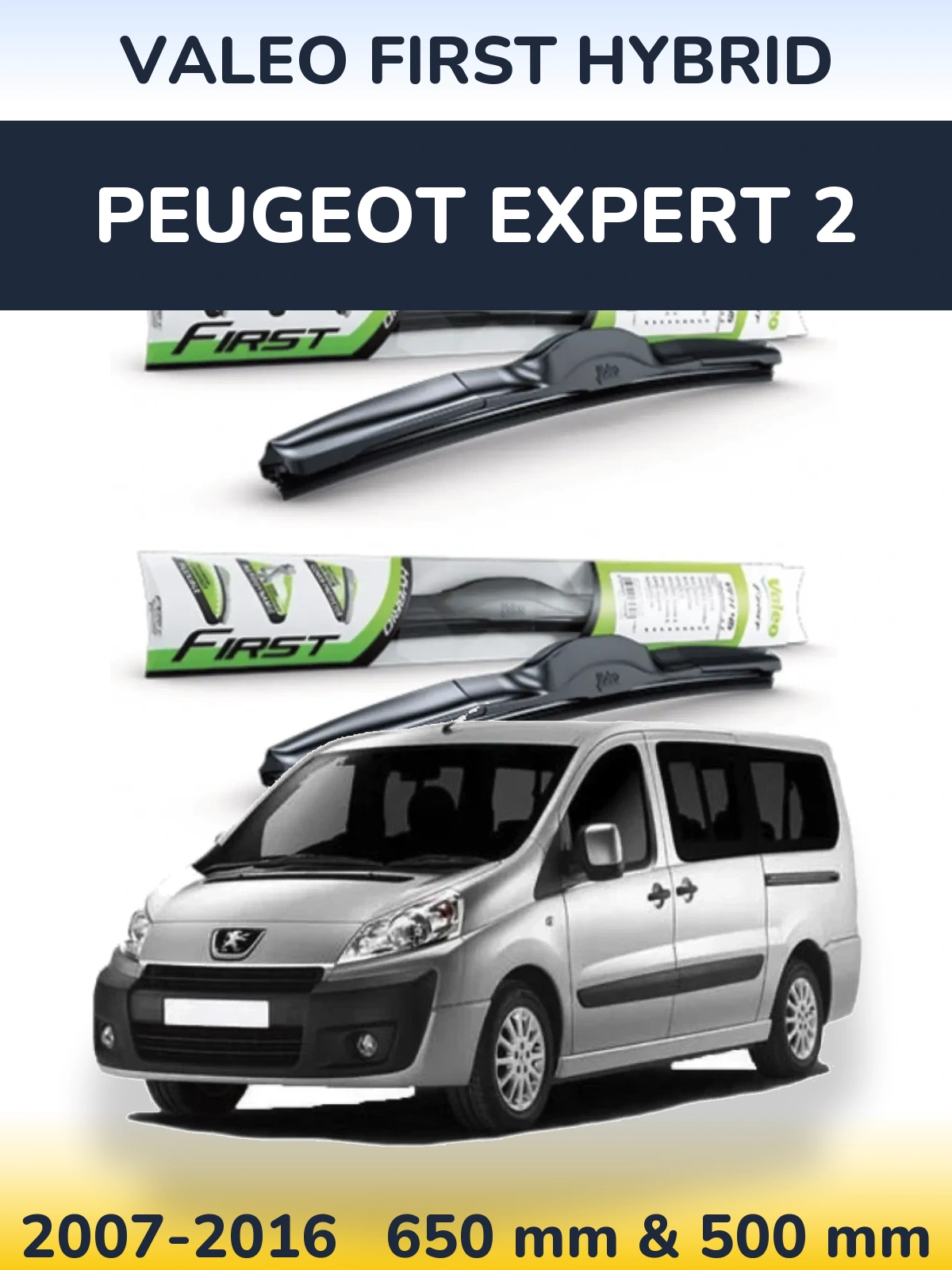 Front wiper blade set Valeo First Hybrid 650 & 500 mm for Peugeot Expert 2 2007-2016
