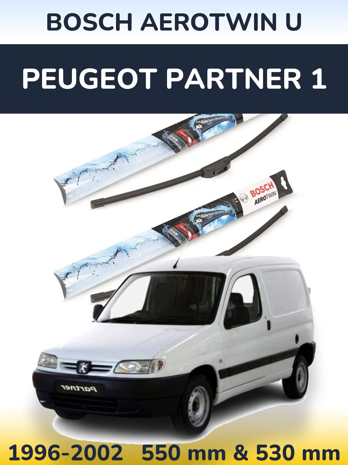 Front wiper blade set BOSCH AeroTwin U 550 & 530 mm for Peugeot Partner 1 1996-2002