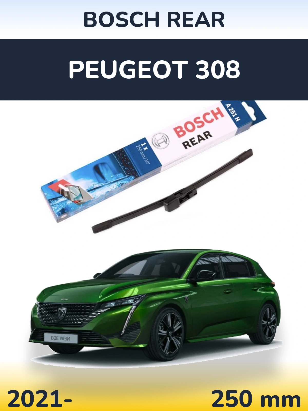 Задний дворник BOSCH Rear 250 мм для Peugeot 308 2021-2026