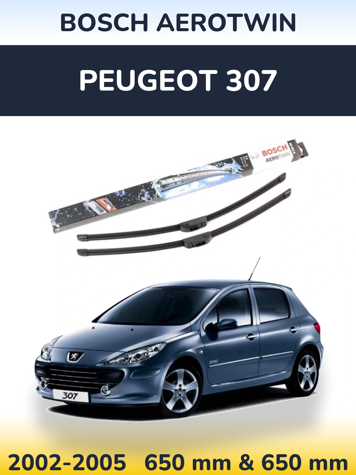 Komplet przednich wycieraczek BOSCH AeroTwin 650 & 650 mm do Peugeot 307 2002-2005