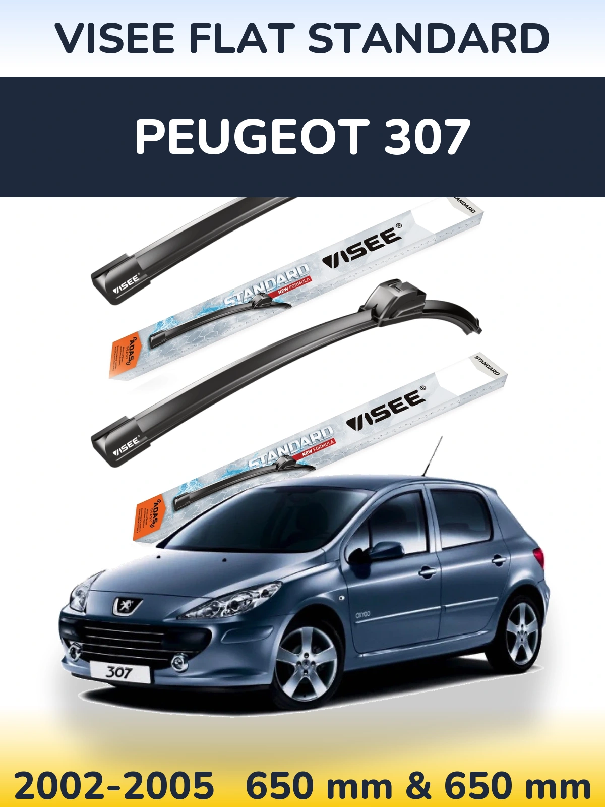 Komplet przednich wycieraczek VISEE FLAT STANDARD 650 & 650 mm do Peugeot 307 2002-2005
