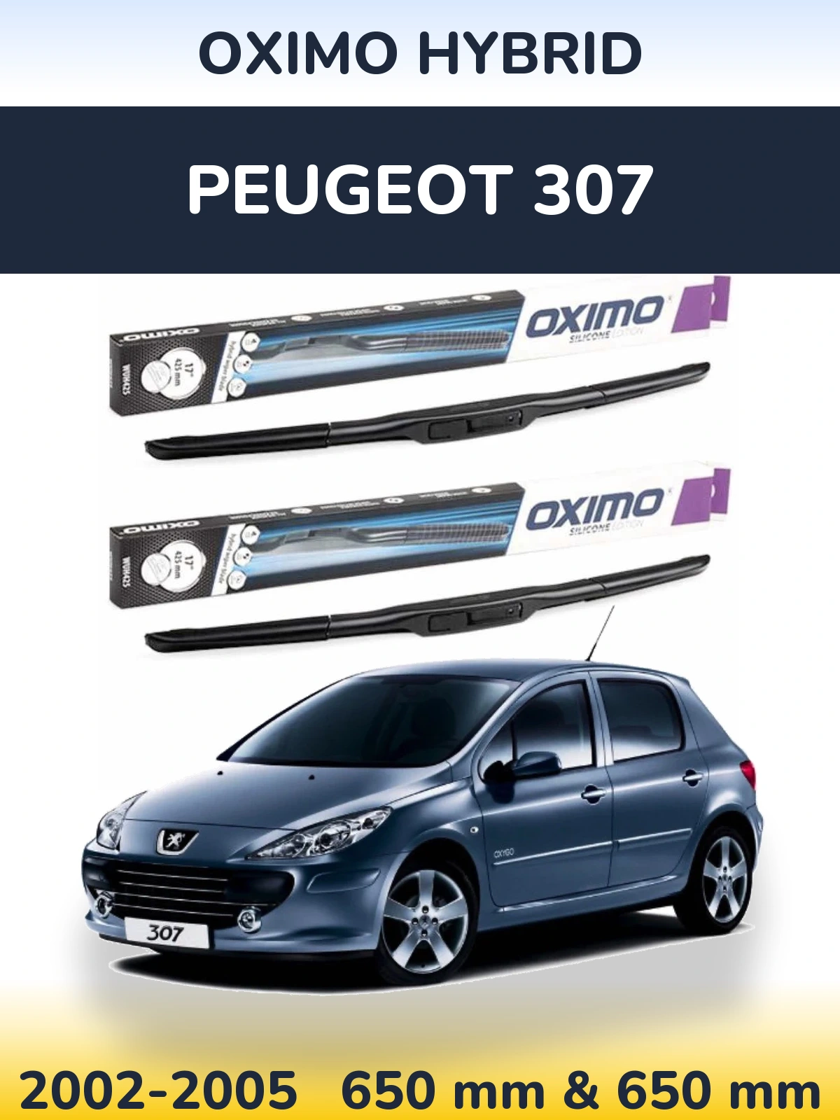 Komplet przednich wycieraczek Oximo Hybrid 650 & 650 mm do Peugeot 307 2002-2005