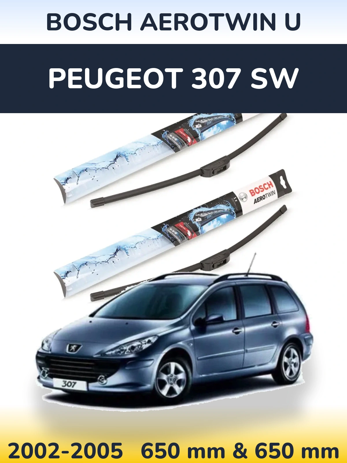 Komplet przednich wycieraczek BOSCH AeroTwin U 650 & 650 mm do Peugeot 307 SW 2002-2005