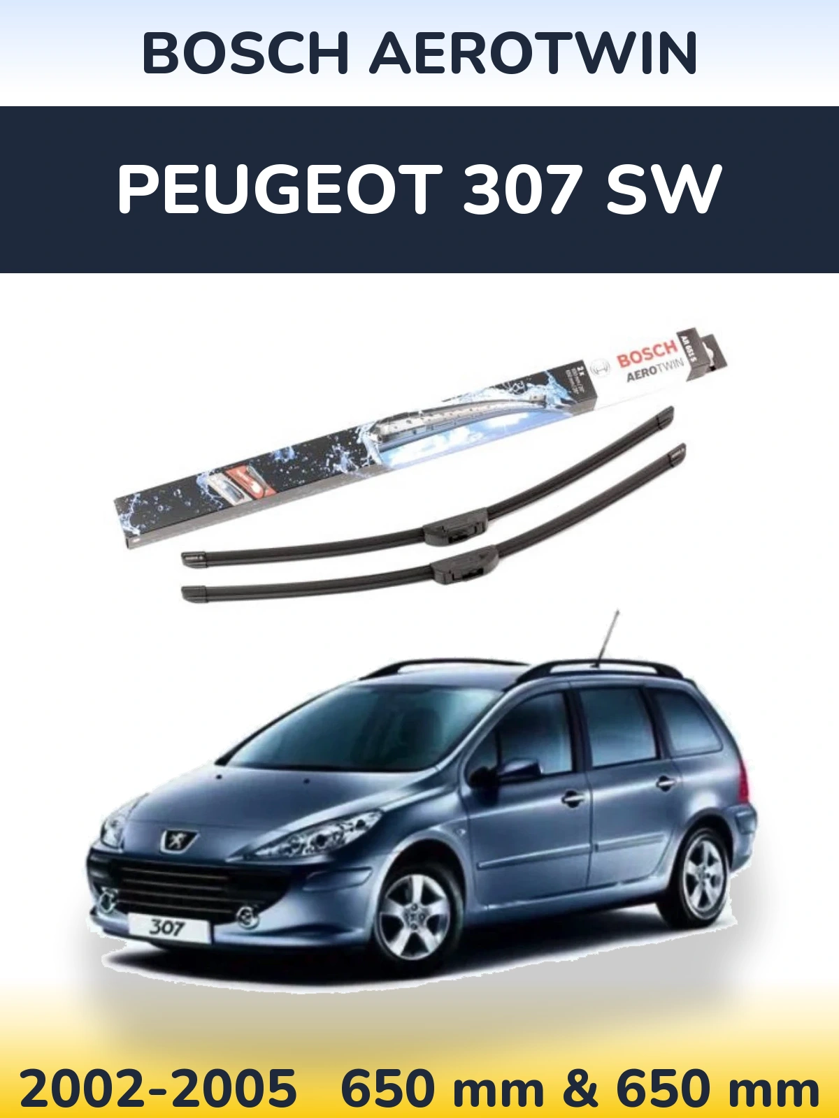 Komplet przednich wycieraczek BOSCH AeroTwin 650 & 650 mm do Peugeot 307 SW 2002-2005