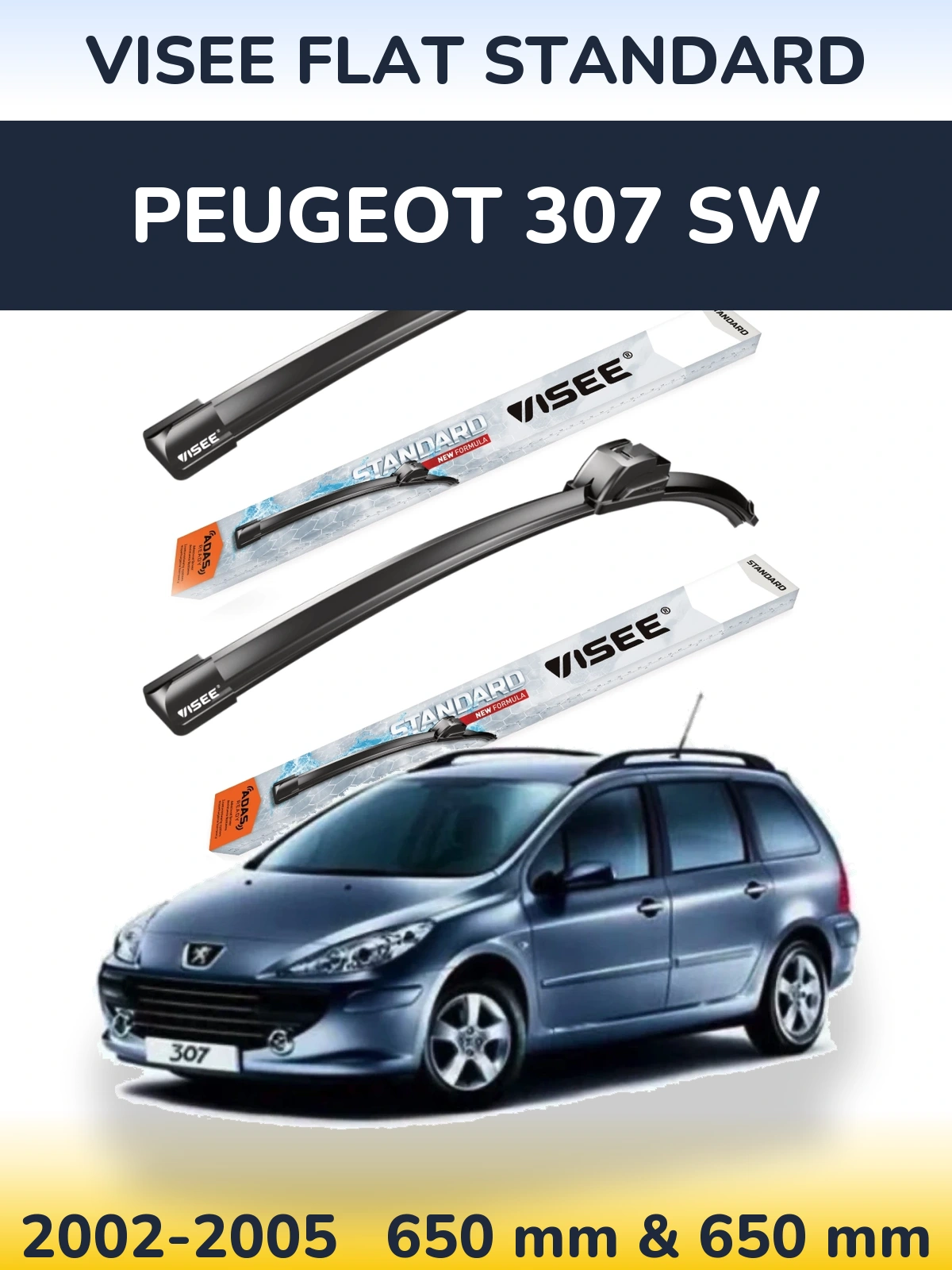 Komplet przednich wycieraczek VISEE FLAT STANDARD 650 & 650 mm do Peugeot 307 SW 2002-2005