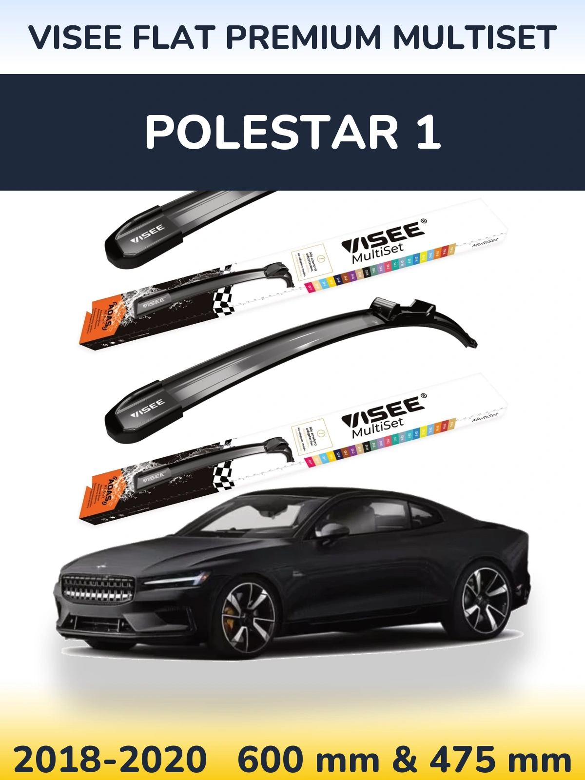 Komplet przednich wycieraczek VISEE FLAT PREMIUM MultiSet 600 & 475 mm do Polestar 1 2018-2020