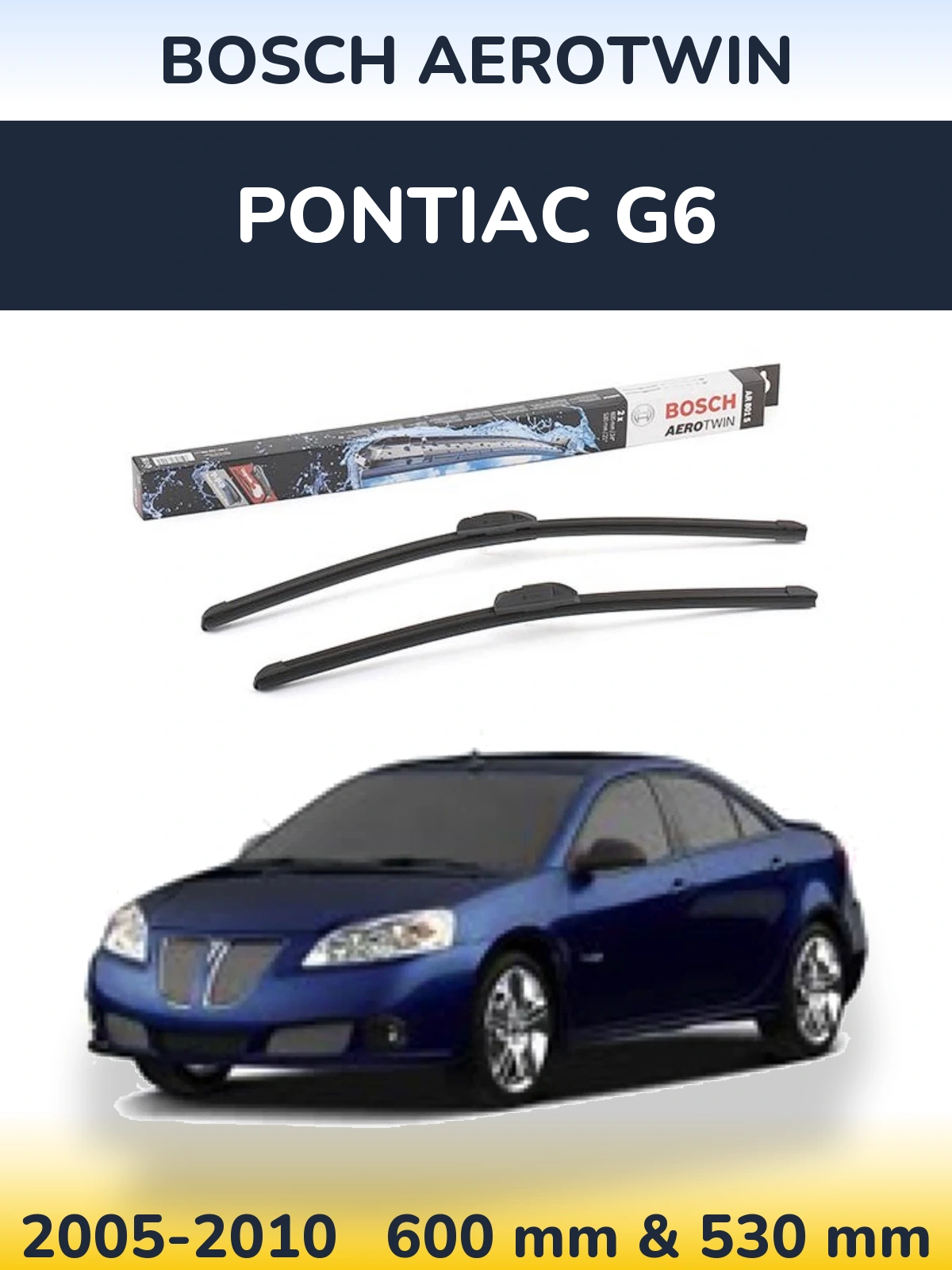 Komplet przednich wycieraczek BOSCH AeroTwin 600 & 530 mm do Pontiac G6 2005-2010