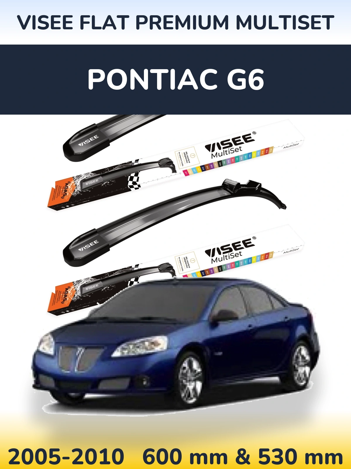 Komplet przednich wycieraczek VISEE FLAT PREMIUM MultiSet 600 & 530 mm do Pontiac G6 2005-2010
