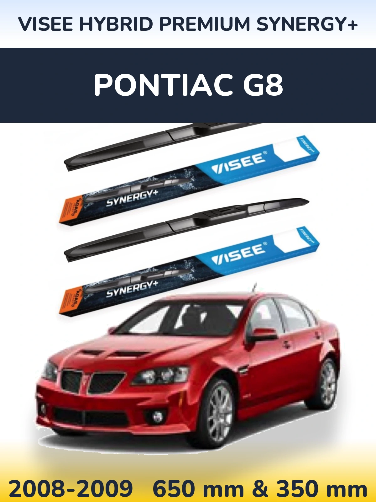Komplet przednich wycieraczek VISEE HYBRID PREMIUM SYNERGY+ 650 & 350 mm do Pontiac G8 2008-2009