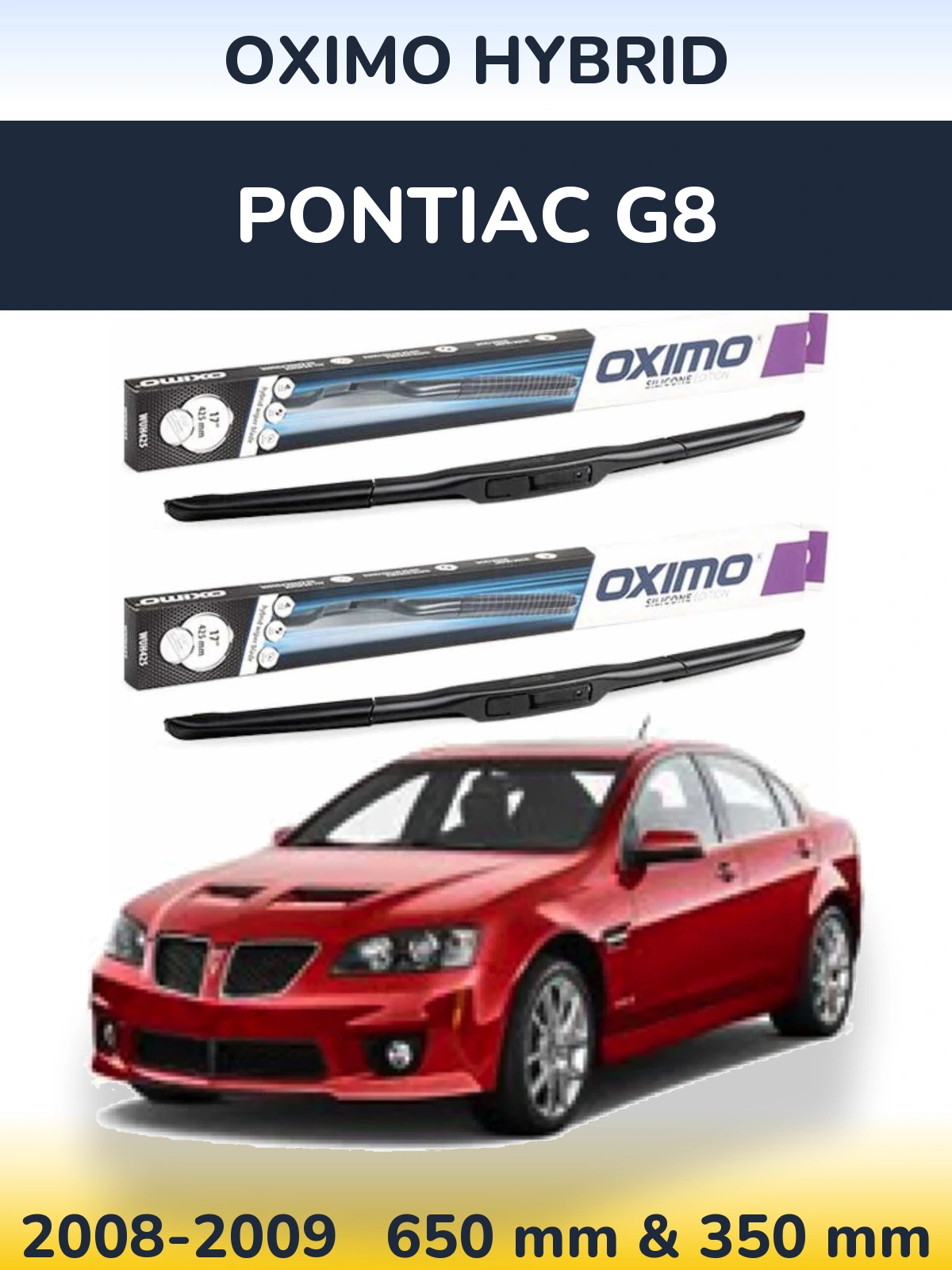 Front wiper blade set Oximo Hybrid 650 & 350 mm for Pontiac G8 2008-2009