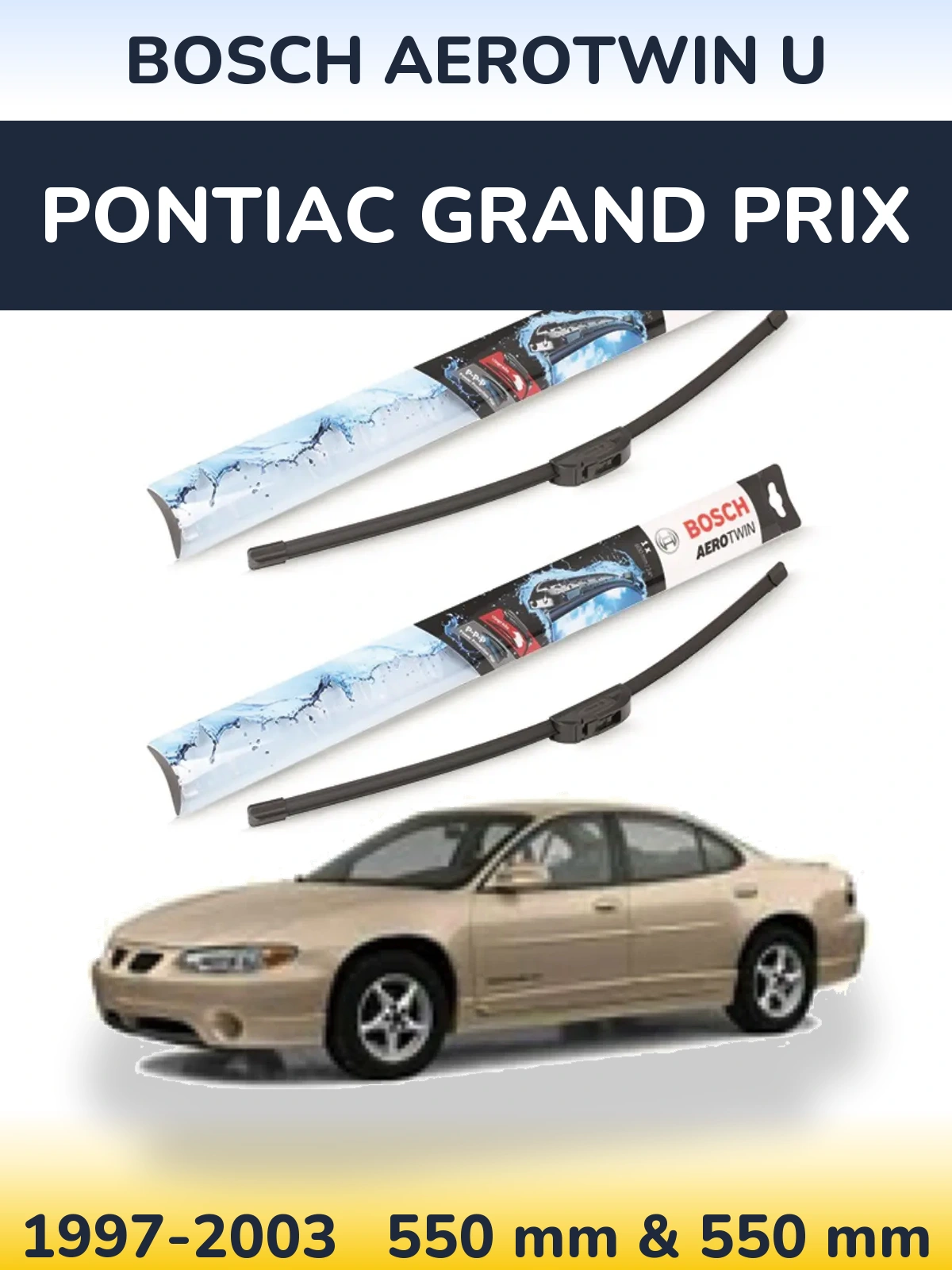 Комплект передних дворников BOSCH AeroTwin U 550 & 550 мм для Pontiac Grand Prix 1997-2003
