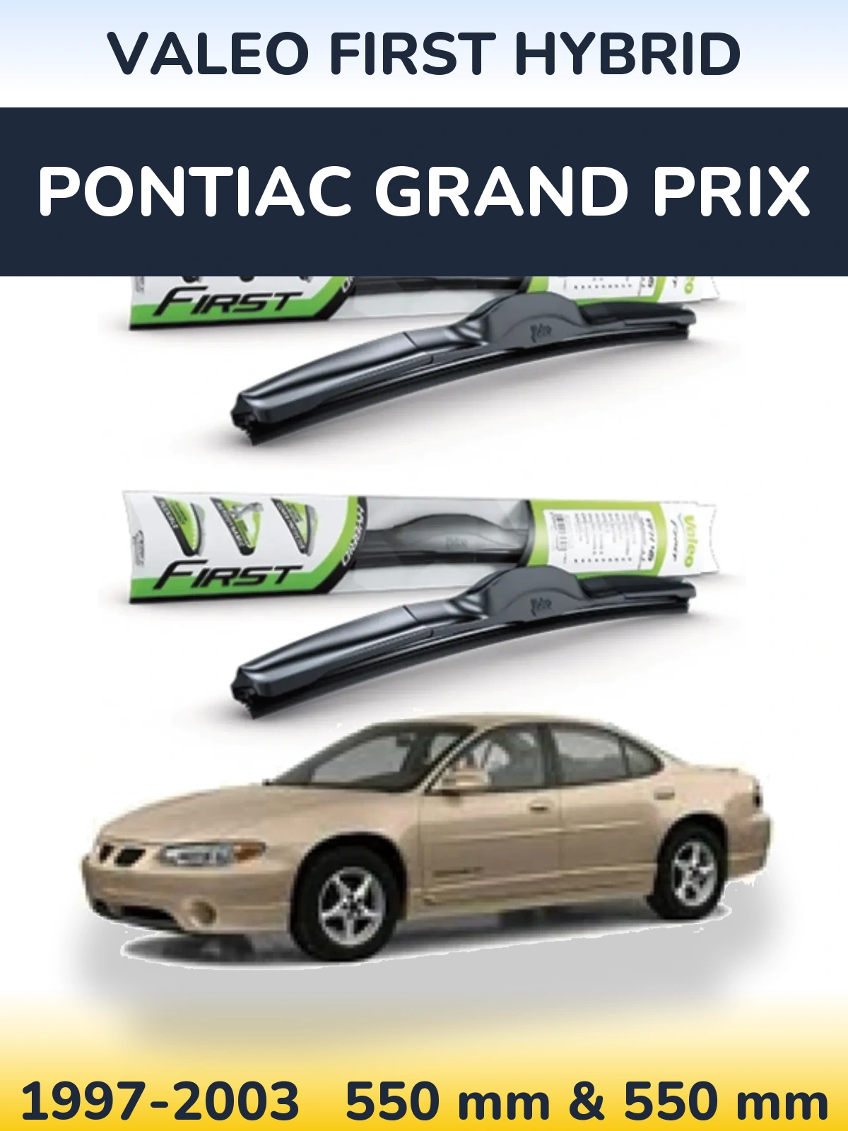 Komplet przednich wycieraczek Valeo First Hybrid 550 & 550 mm do Pontiac Grand Prix 1997-2003