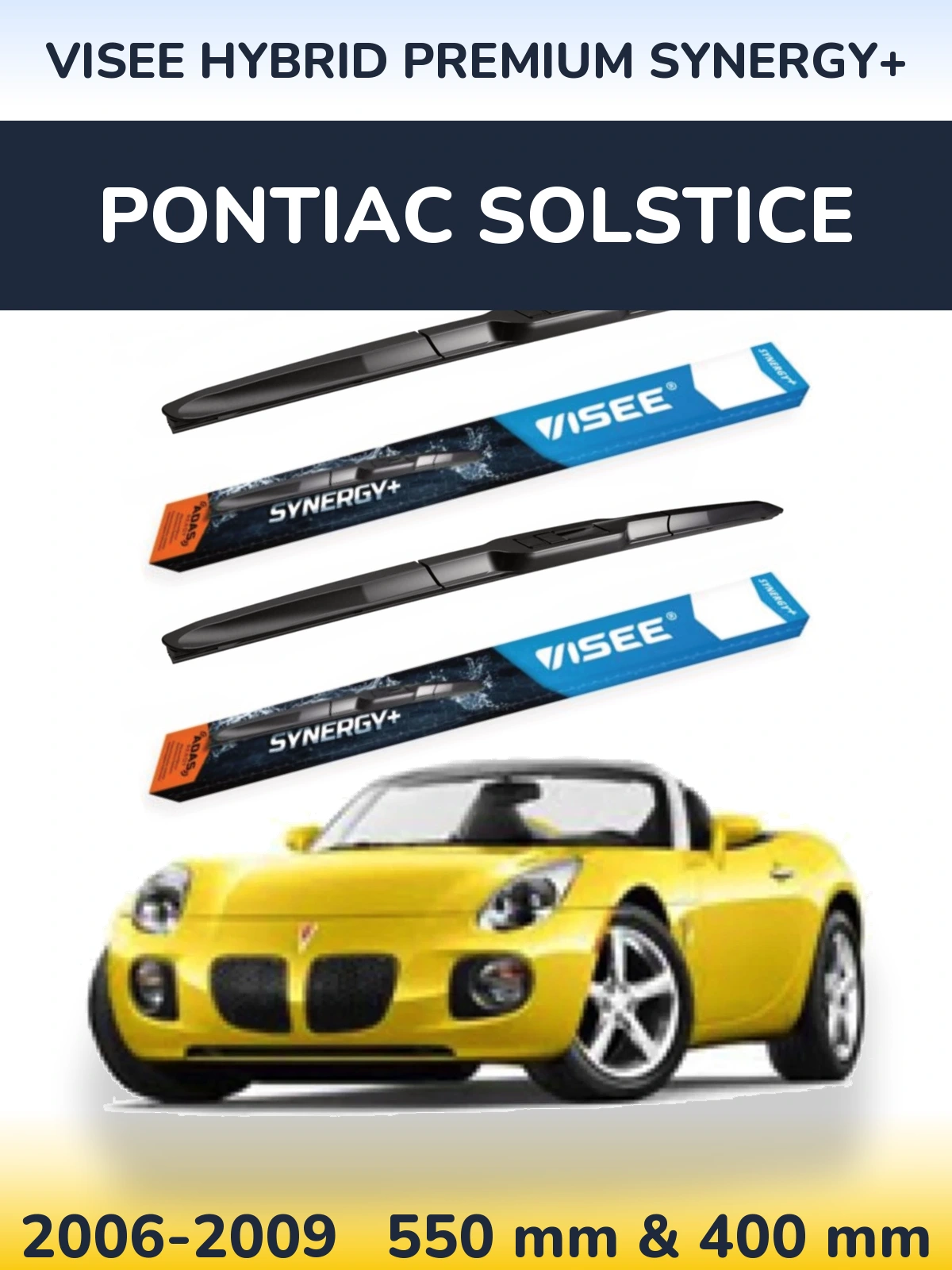 Komplet przednich wycieraczek VISEE HYBRID PREMIUM SYNERGY+ 550 & 400 mm do Pontiac Solstice 2006-2009
