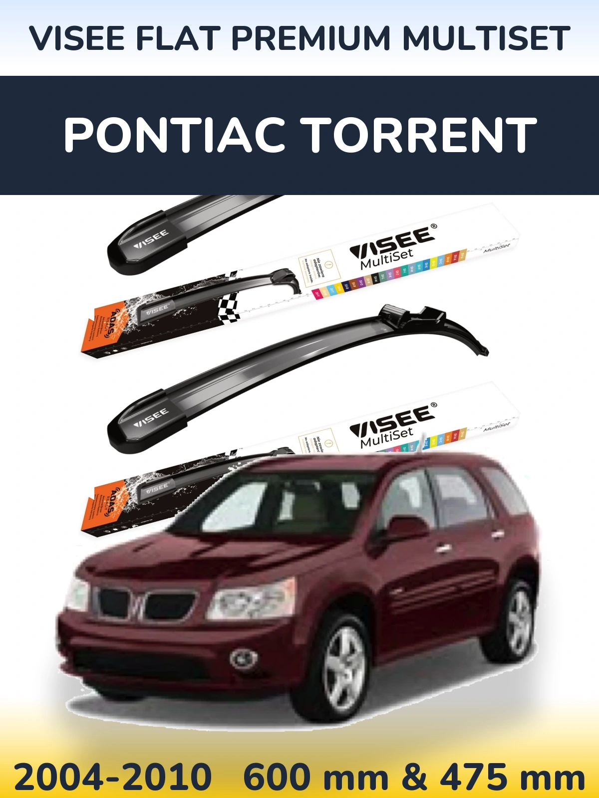 Komplet przednich wycieraczek VISEE FLAT PREMIUM MultiSet 600 & 475 mm do Pontiac Torrent 2004-2010