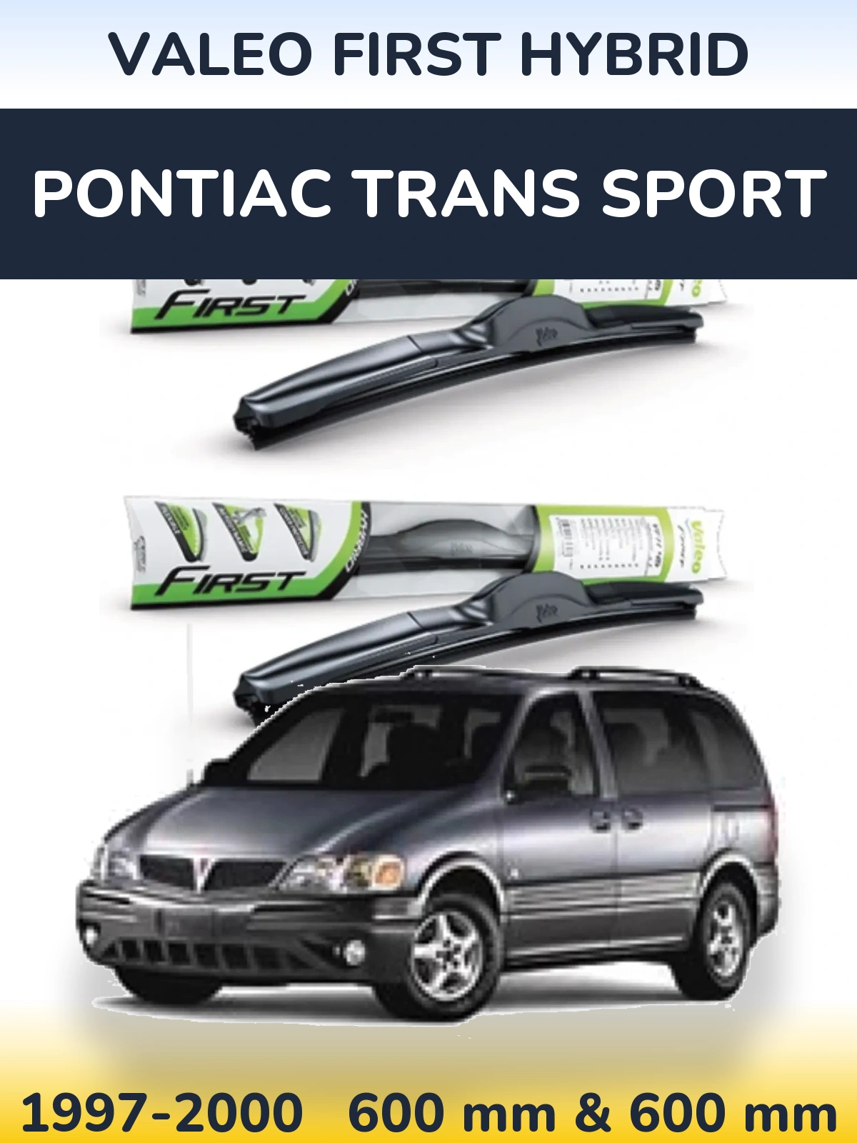 Komplet przednich wycieraczek Valeo First Hybrid 600 & 600 mm do Pontiac Trans Sport 1997-2000