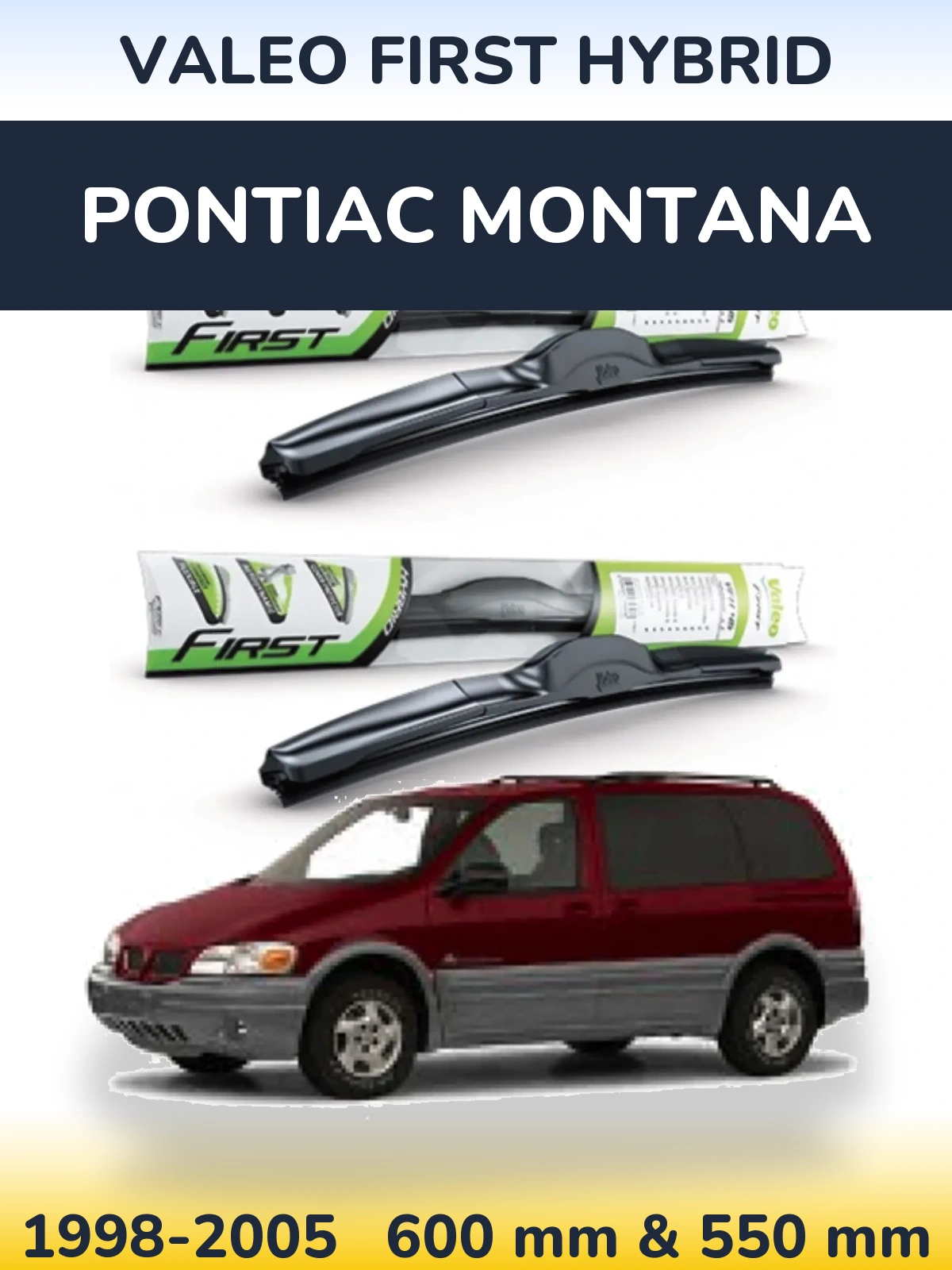 Komplet przednich wycieraczek Valeo First Hybrid 600 & 550 mm do Pontiac Montana 1998-2005