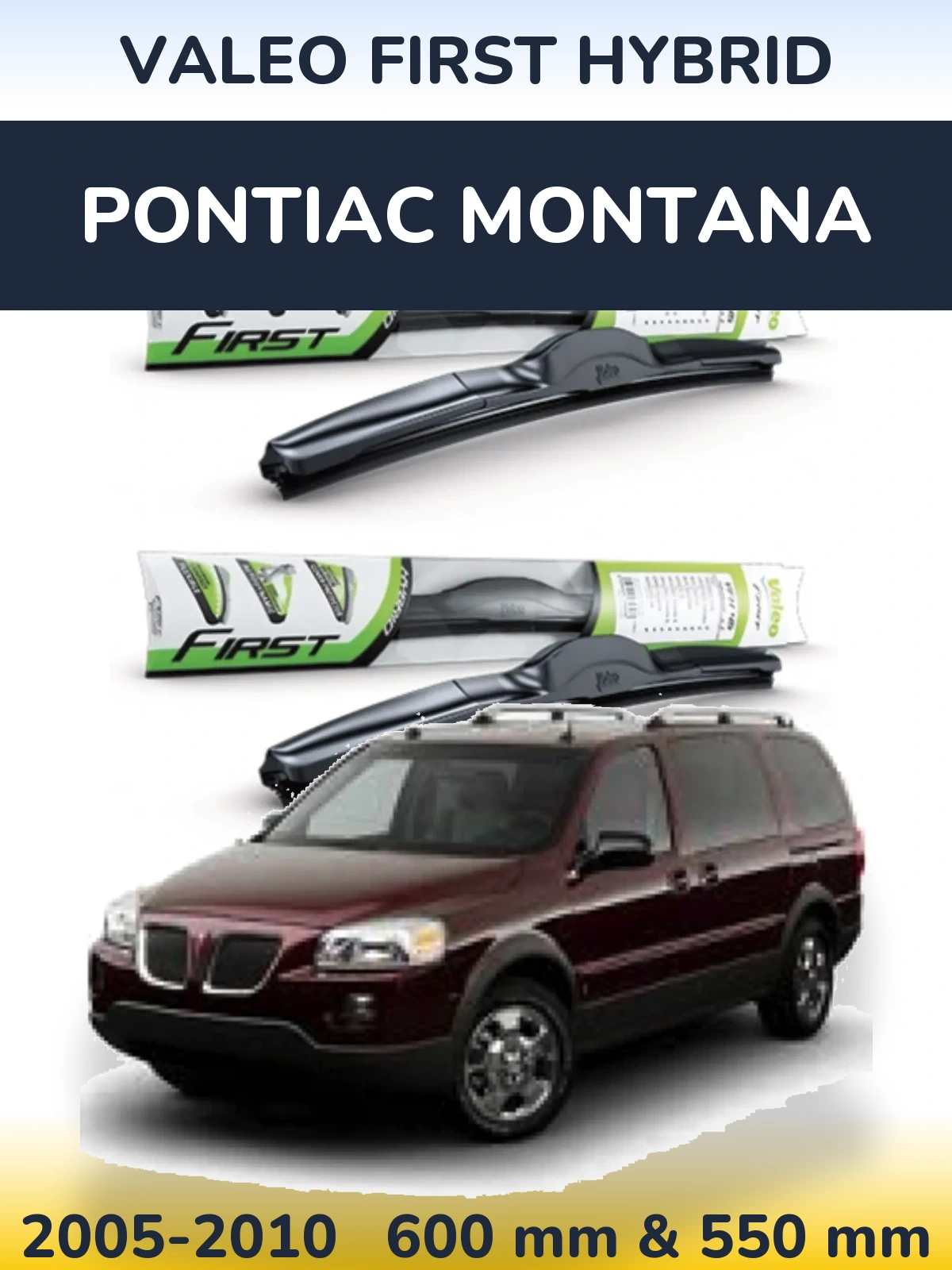 Front wiper blade set Valeo First Hybrid 600 & 550 mm for Pontiac Montana 2005-2010