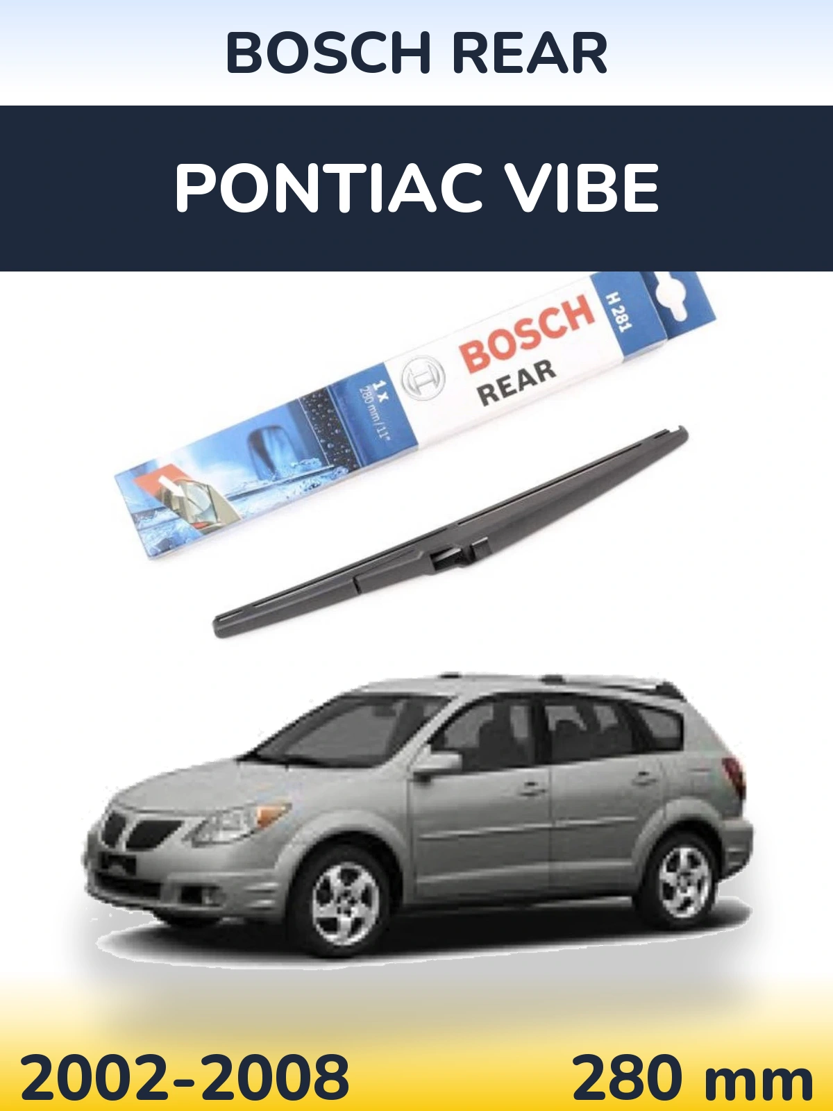 Tylna wycieraczka BOSCH Rear 280 mm do Pontiac Vibe 2002-2008