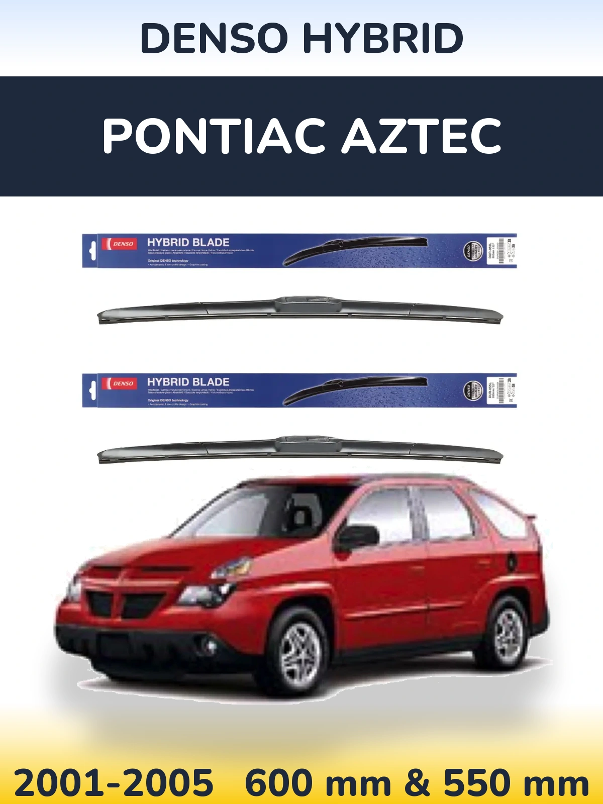 Komplet przednich wycieraczek Denso Hybrid 600 & 550 mm do Pontiac Aztec 2001-2005