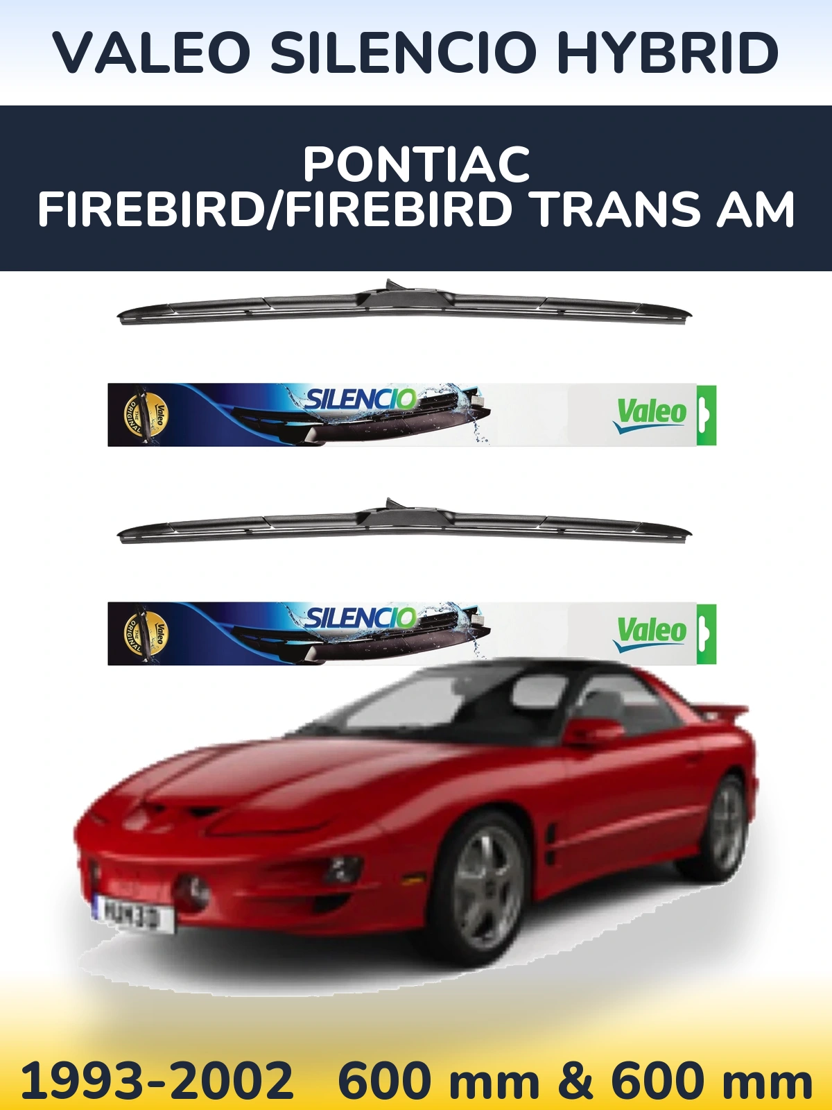 Комплект передніх щіток Valeo Silencio Hybrid 600 & 600 мм для Pontiac Firebird/Firebird Trans Am 1993-2002