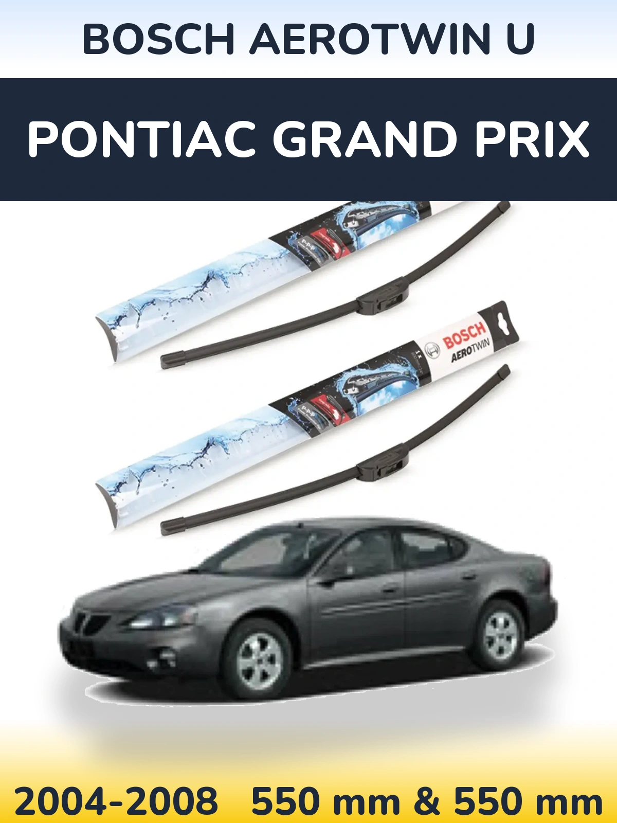 Komplet przednich wycieraczek BOSCH AeroTwin U 550 & 550 mm do Pontiac Grand Prix 2004-2008