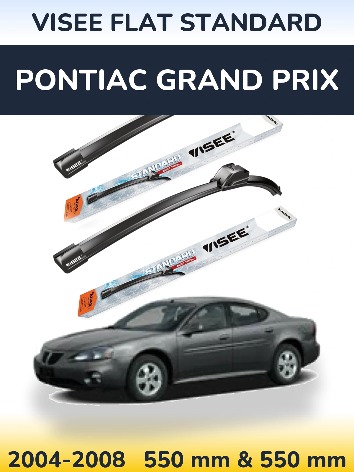 Komplet przednich wycieraczek VISEE FLAT STANDARD 550 & 550 mm do Pontiac Grand Prix 2004-2008