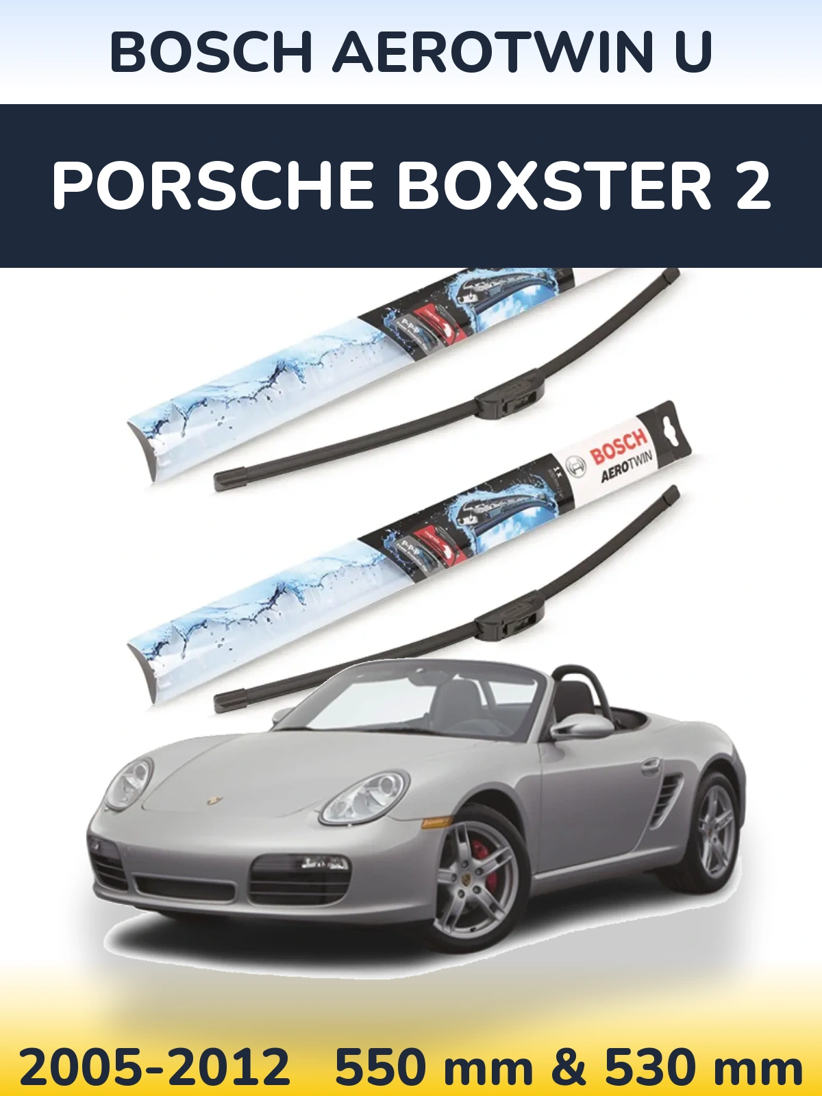Front wiper blade set BOSCH AeroTwin U 550 & 530 mm for Porsche Boxster 2 2005-2012