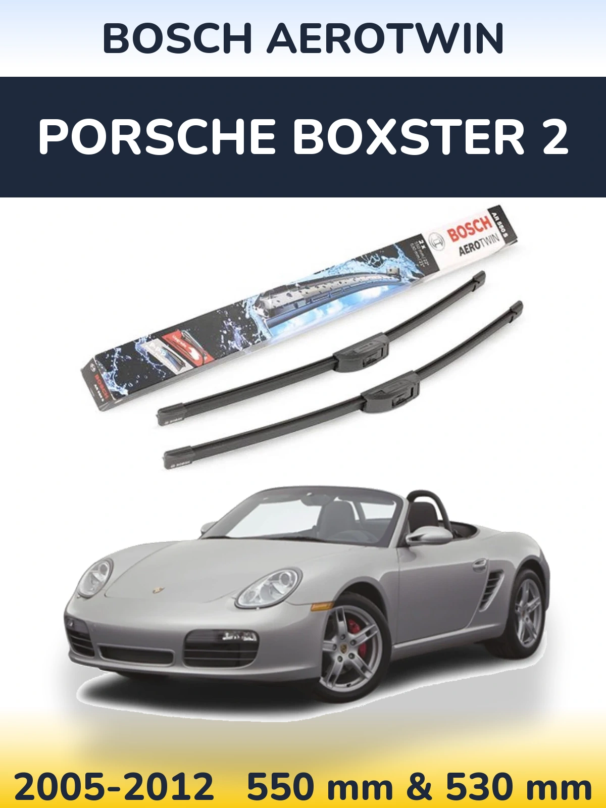 Front wiper blade set BOSCH AeroTwin 550 & 530 mm for Porsche Boxster 2 2005-2012