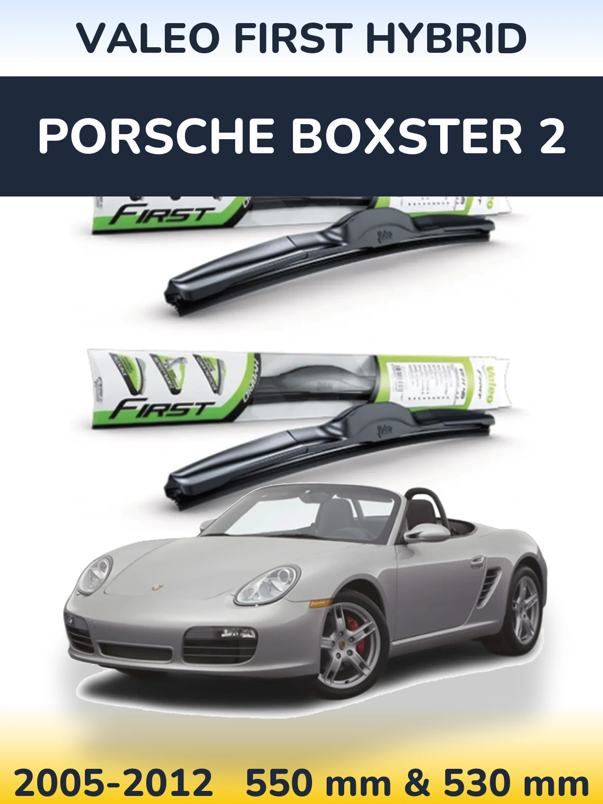 Front wiper blade set Valeo First Hybrid 550 & 530 mm for Porsche Boxster 2 2005-2012