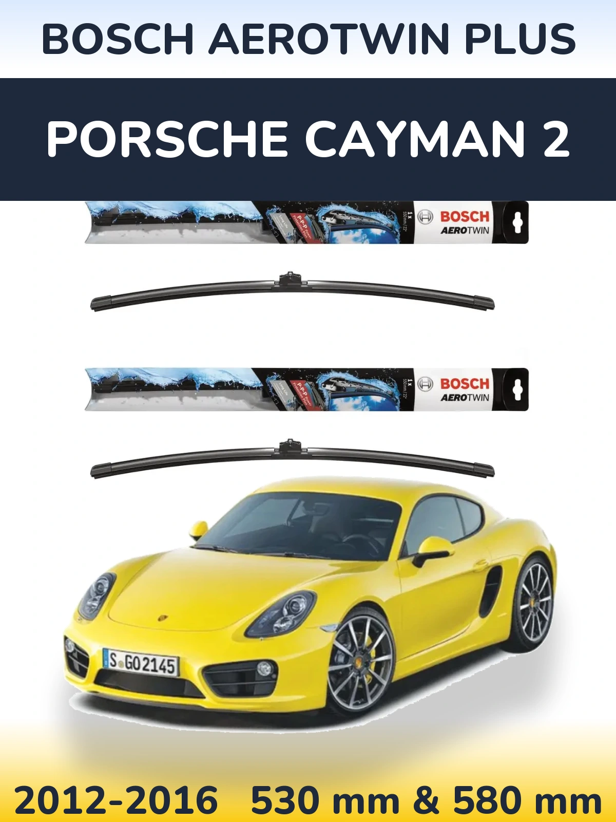 Front wiper blade set BOSCH AeroTwin Plus 530 & 580 mm for Porsche Cayman 2 2012-2016