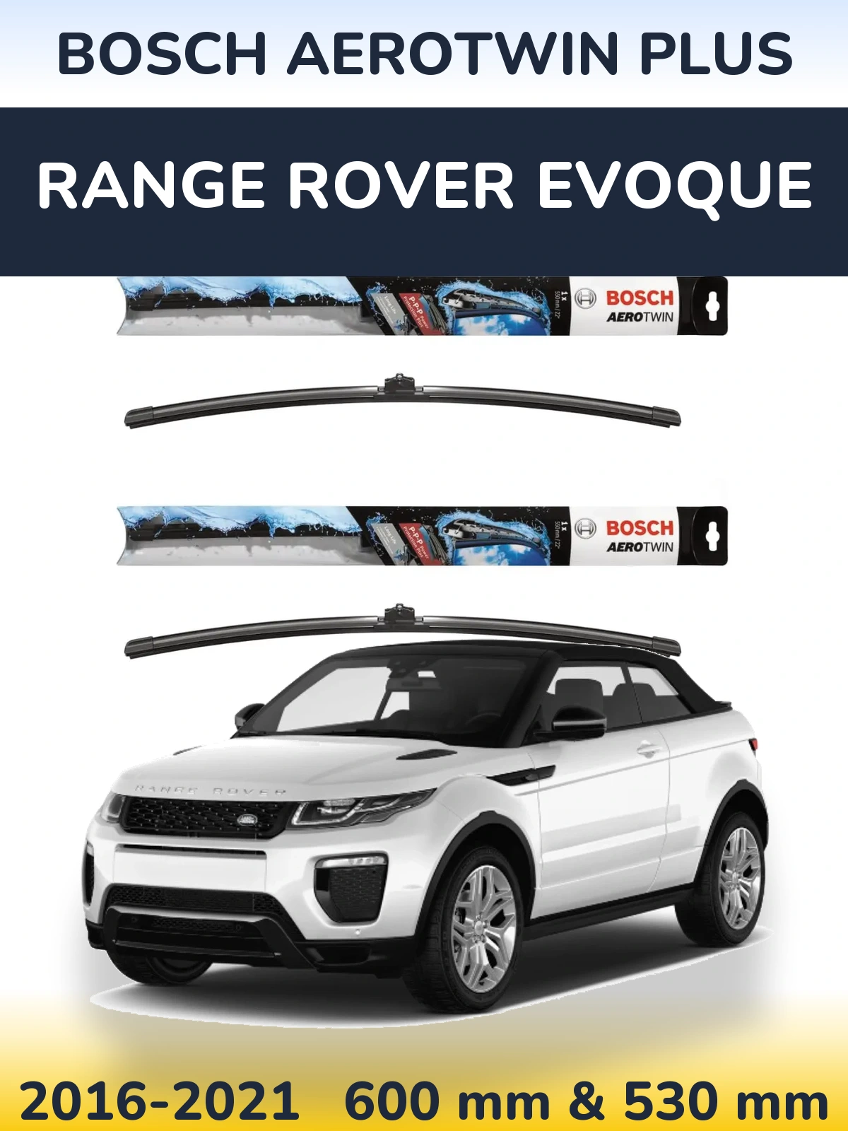 Front wiper blade set BOSCH AeroTwin Plus 600 & 530 mm for Range Rover Evoque 2016-2021