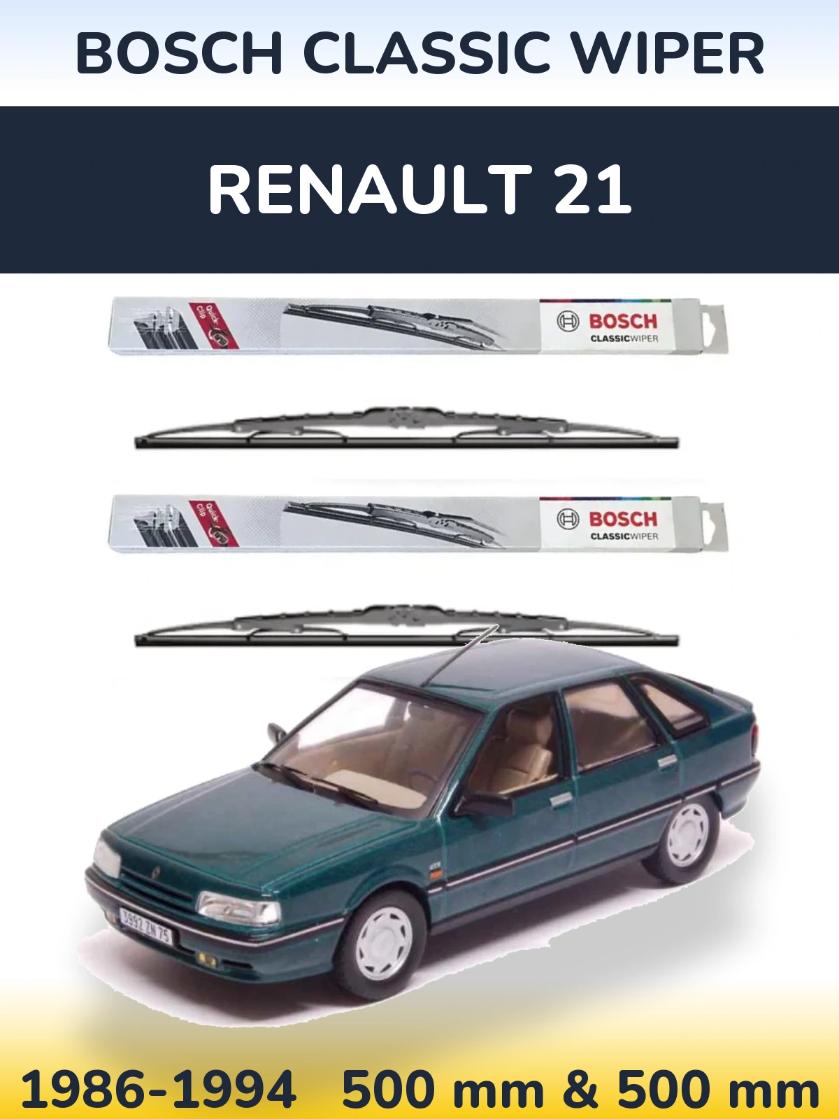 Komplet przednich wycieraczek BOSCH Classic Wiper 500 & 500 mm do Renault 21 1986-1994