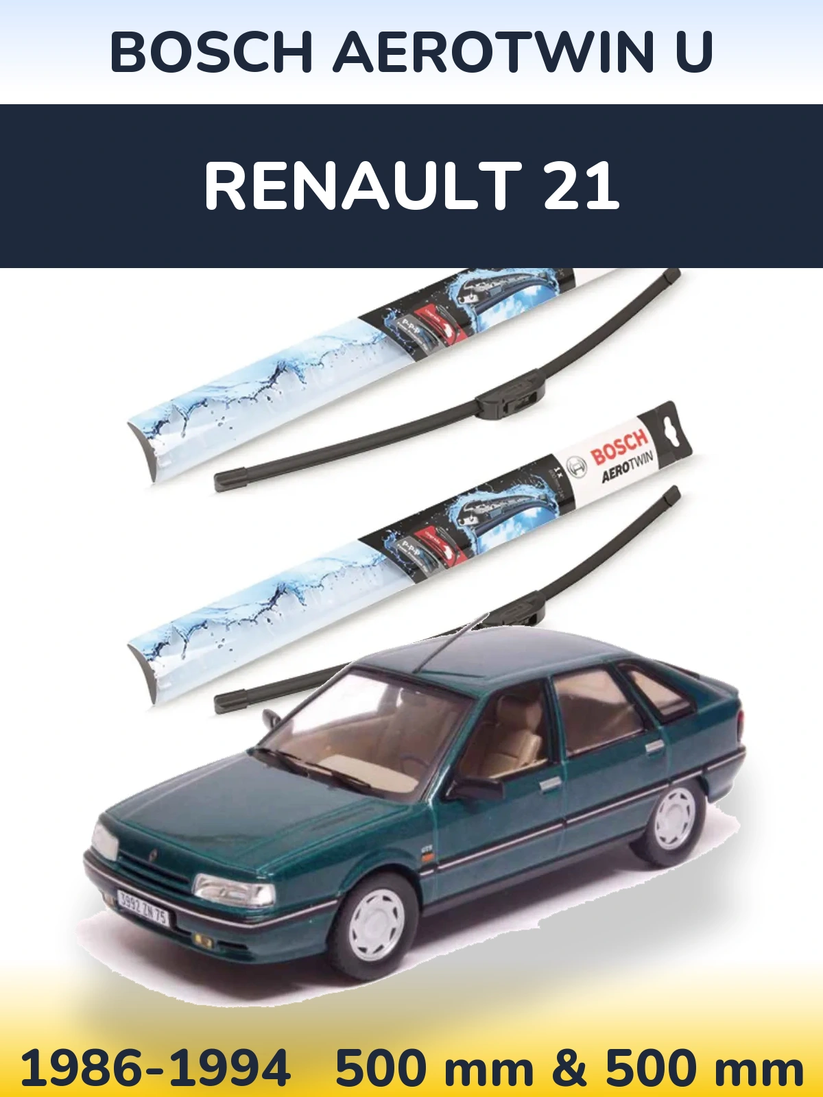 Komplet przednich wycieraczek BOSCH AeroTwin U 500 & 500 mm do Renault 21 1986-1994