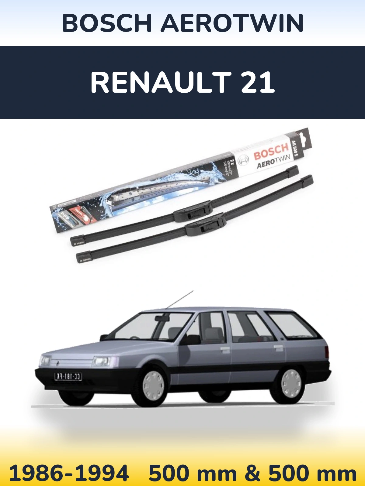 Комплект передних дворников BOSCH AeroTwin 500 & 500 мм для Renault 21 1986-1994