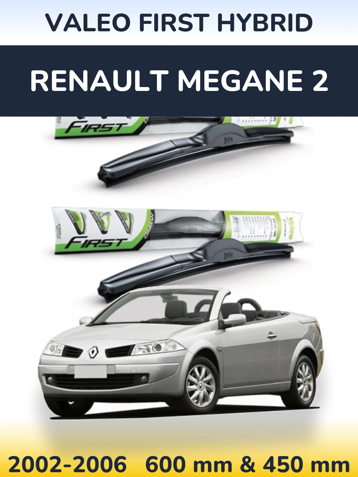 Komplet przednich wycieraczek Valeo First Hybrid 600 & 450 mm do Renault Megane 2 2002-2006