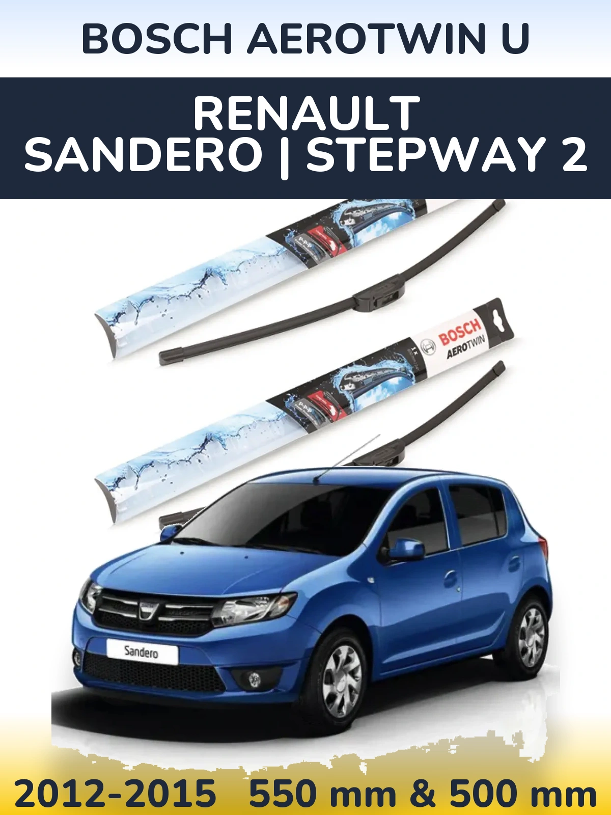 Комплект передних дворников BOSCH AeroTwin U 550 & 500 мм для Renault Sandero | Stepway 2 2012-2015