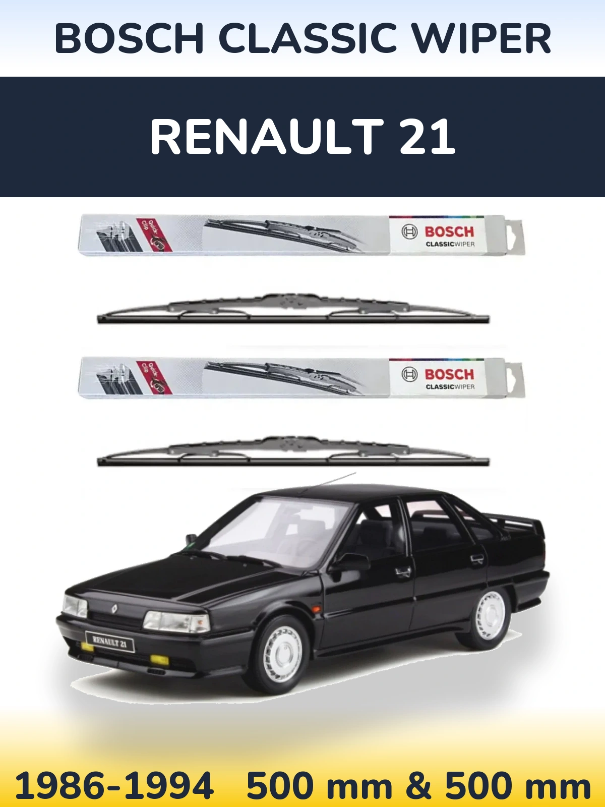 Komplet przednich wycieraczek BOSCH Classic Wiper 500 & 500 mm do Renault 21 1986-1994