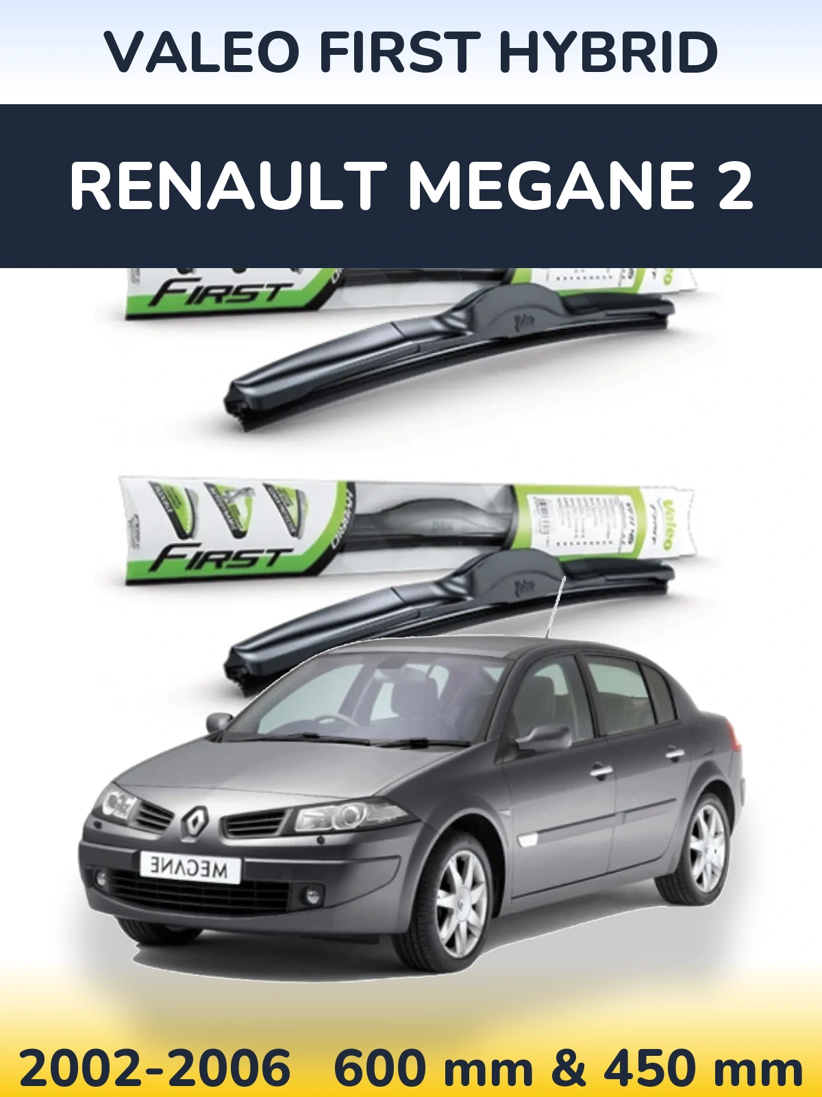 Komplet przednich wycieraczek Valeo First Hybrid 600 & 450 mm do Renault Megane 2 2002-2006