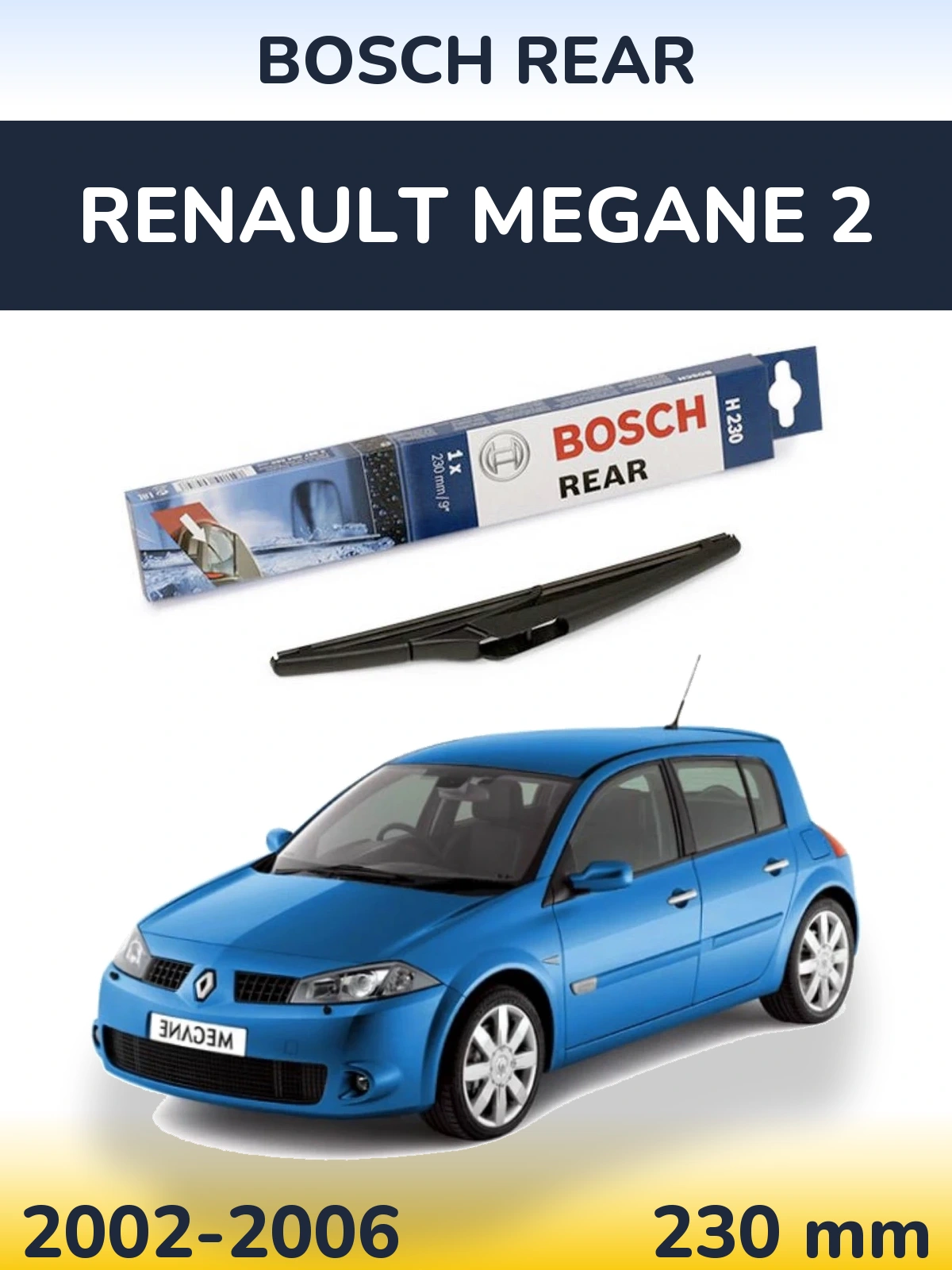 Tylna wycieraczka BOSCH Rear 230 mm do Renault Megane 2 2002-2006