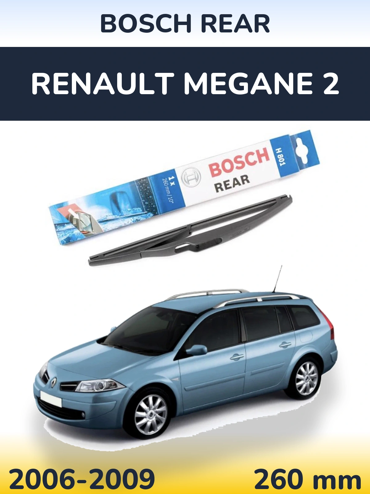 Tylna wycieraczka BOSCH Rear 260 mm do Renault Megane 2 Grandtour 2006-2009